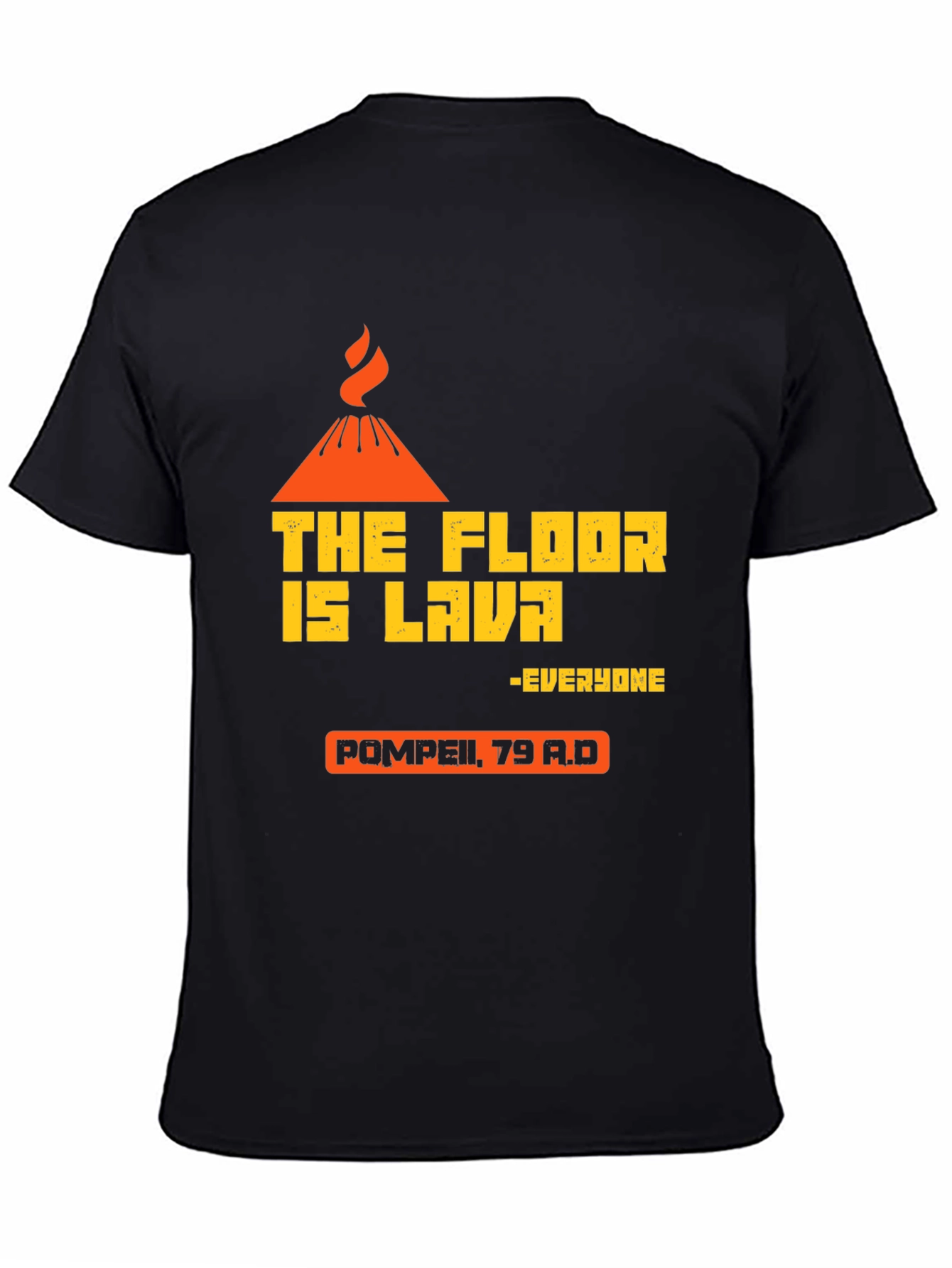 The Floor is Lava Pompeii T-Shirt