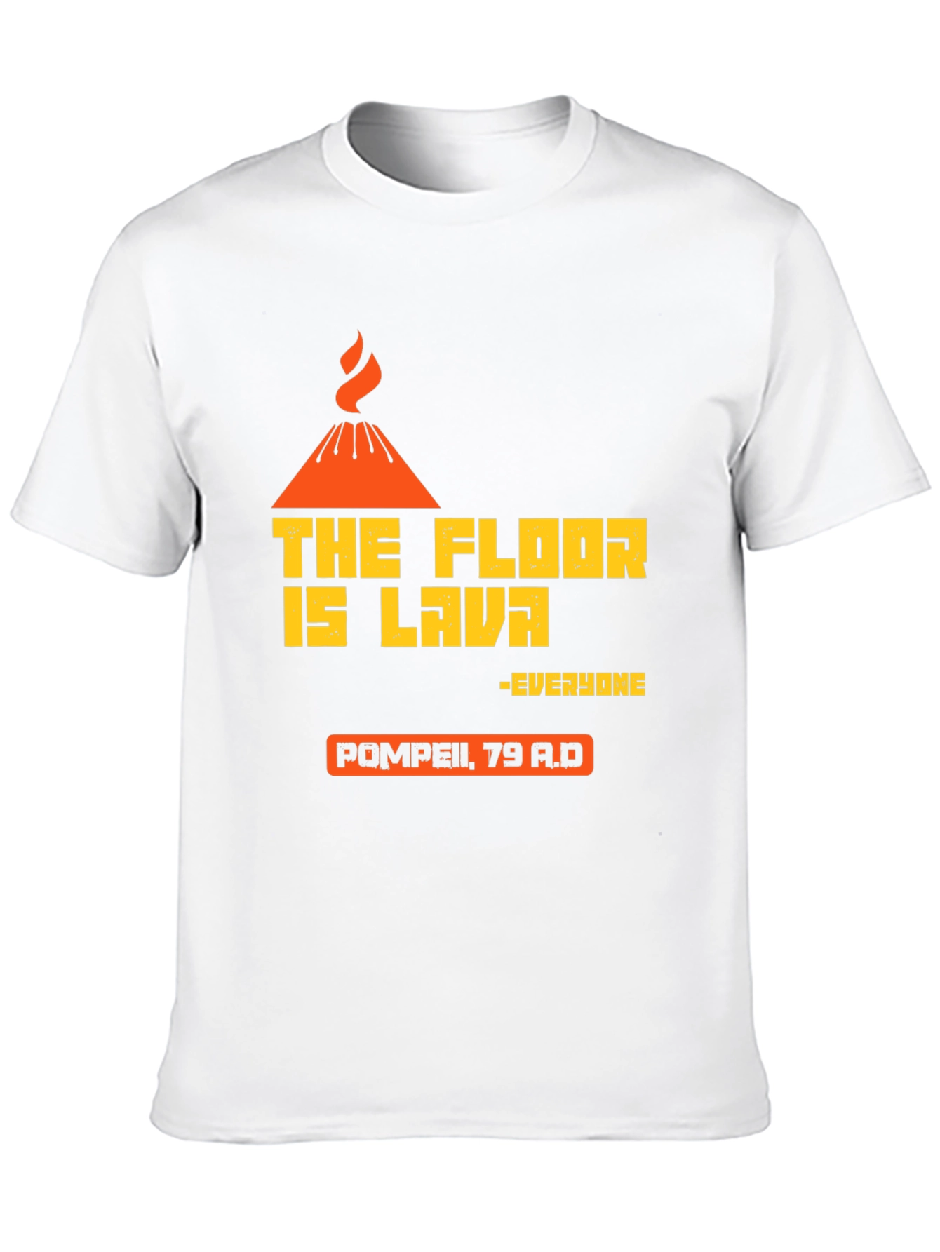 The Floor is Lava Pompeii T-Shirt