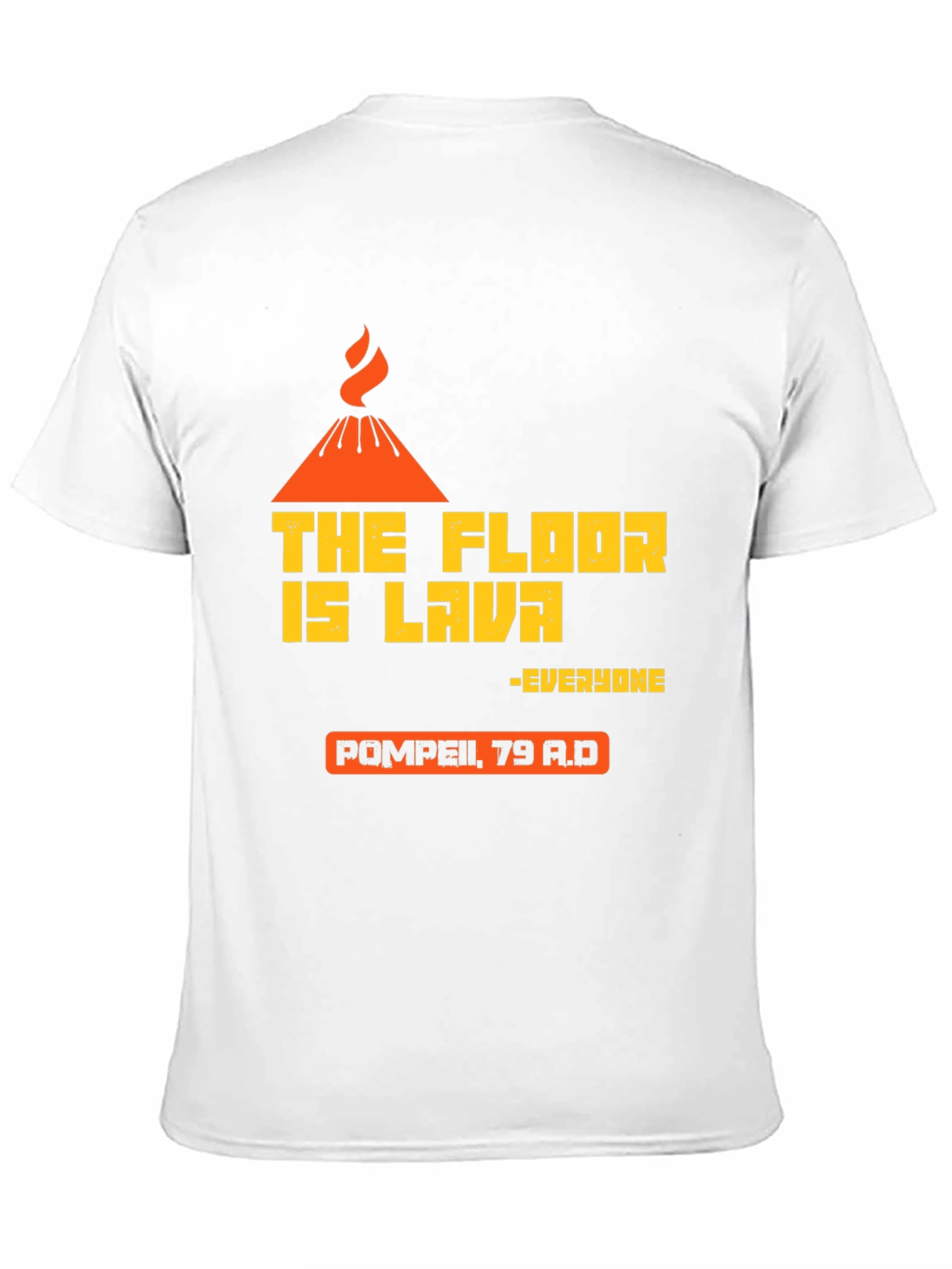 The Floor is Lava Pompeii T-Shirt