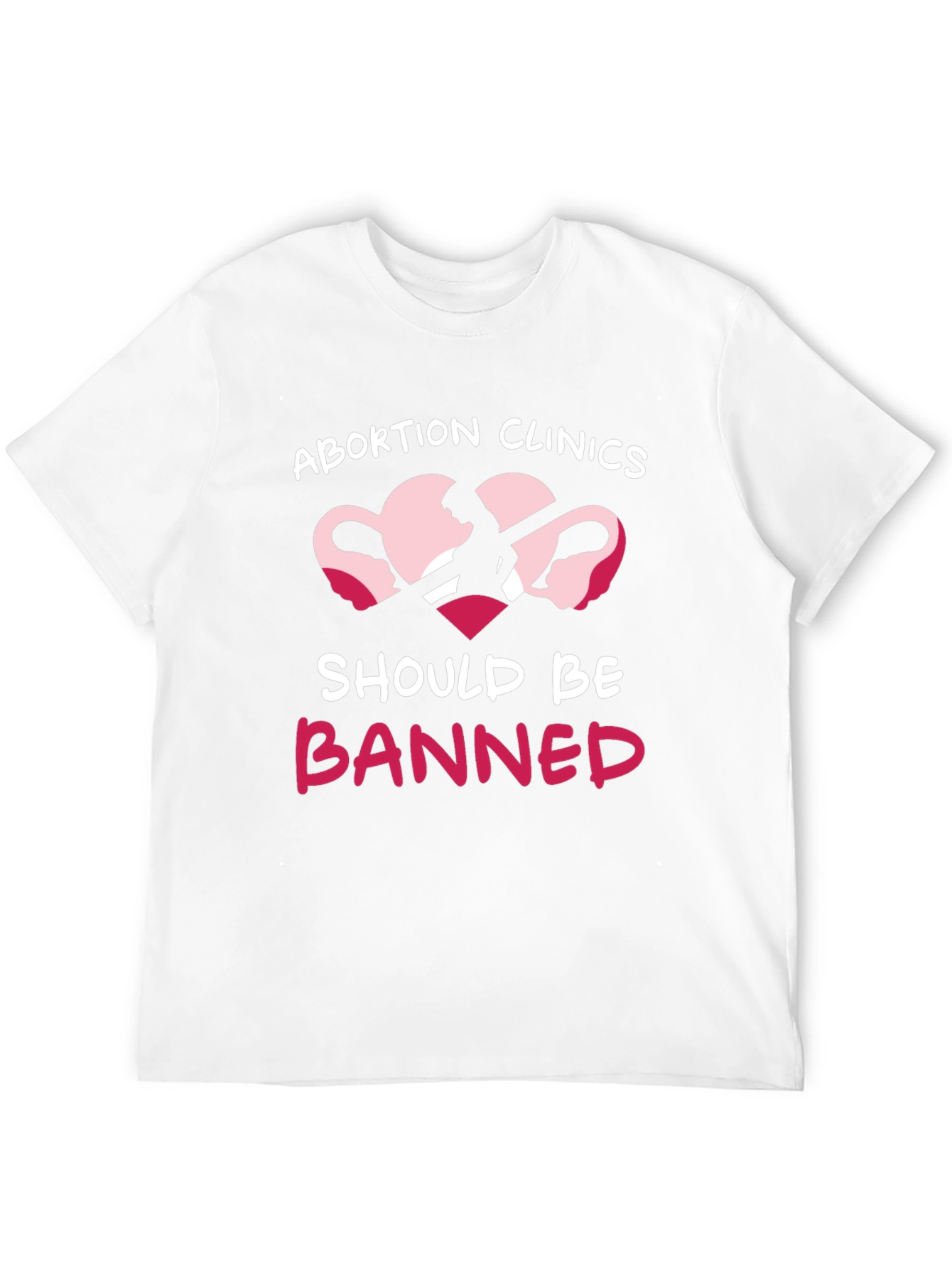 Protest T-Shirt: Ban Abortion Clinics