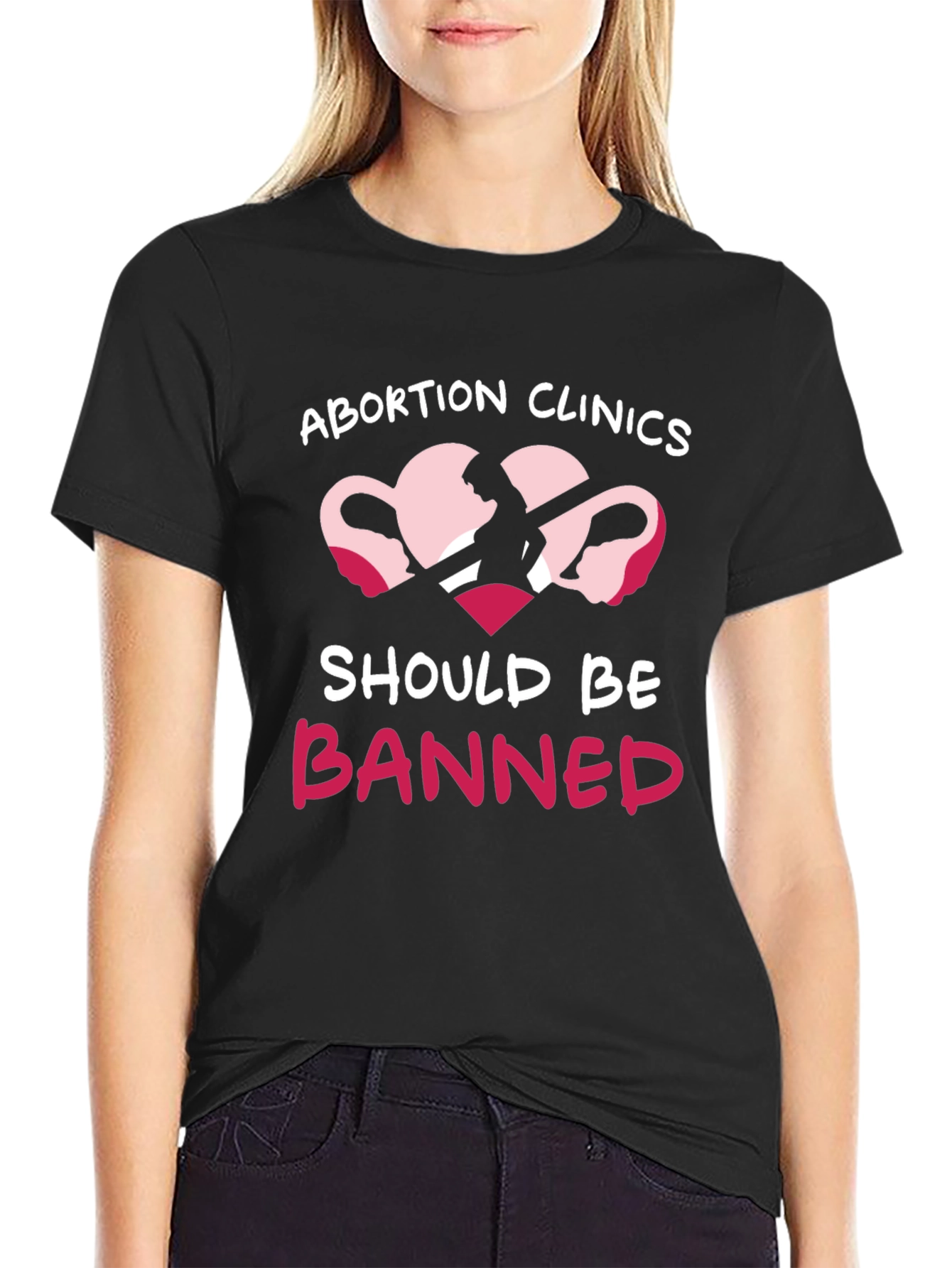 Protest T-Shirt: Ban Abortion Clinics