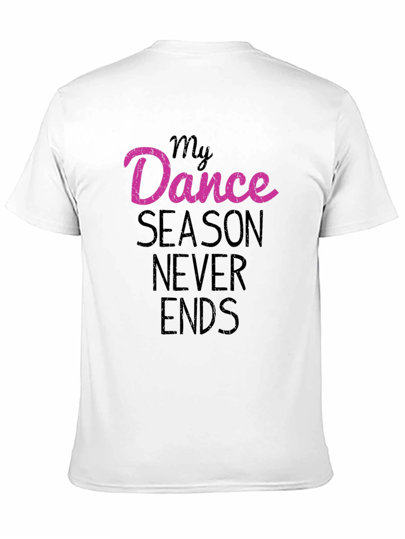 My Dance Season Never Ends Black T-Shirt