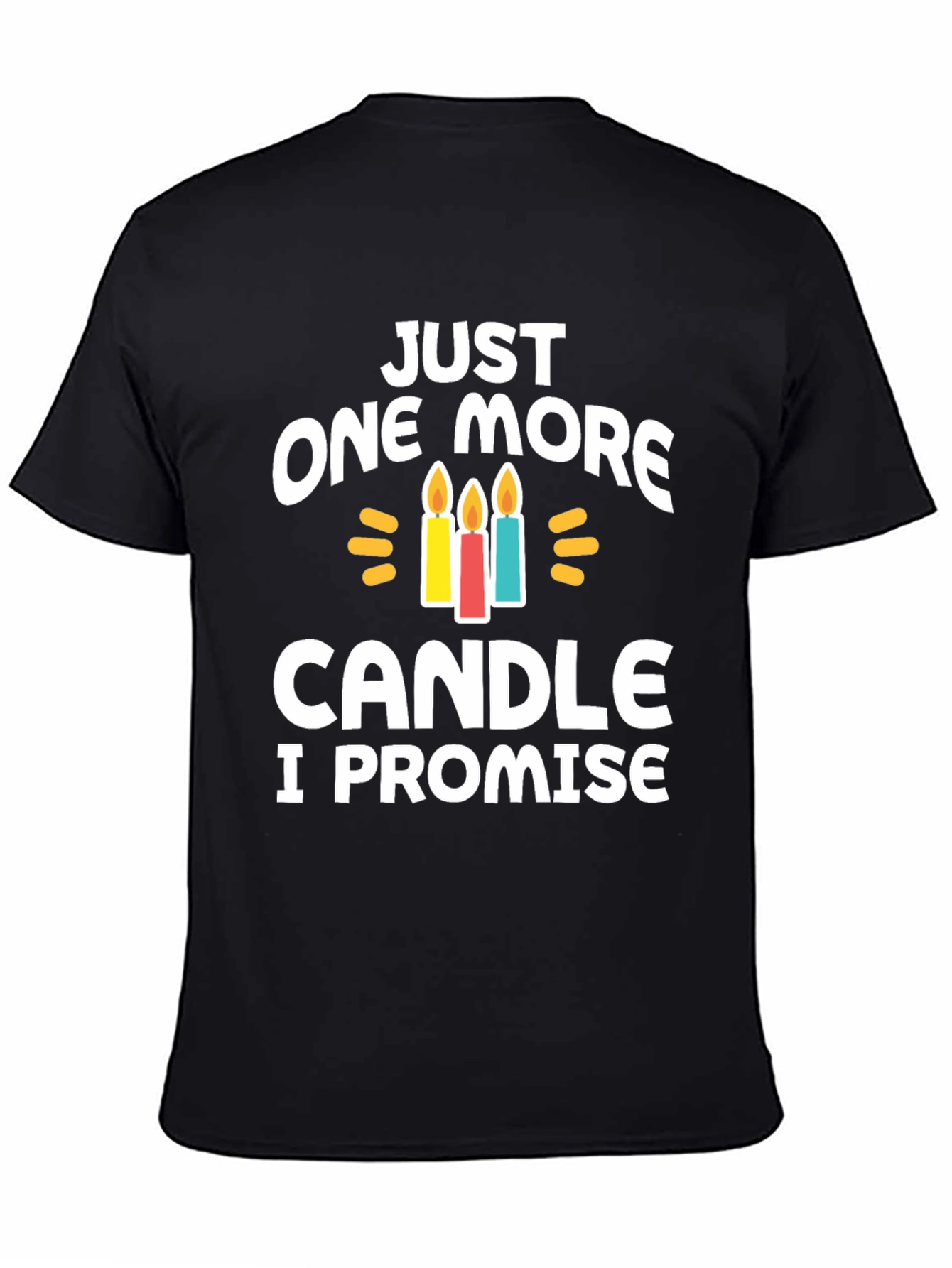 Just One More Candle T-Shirt Birthday