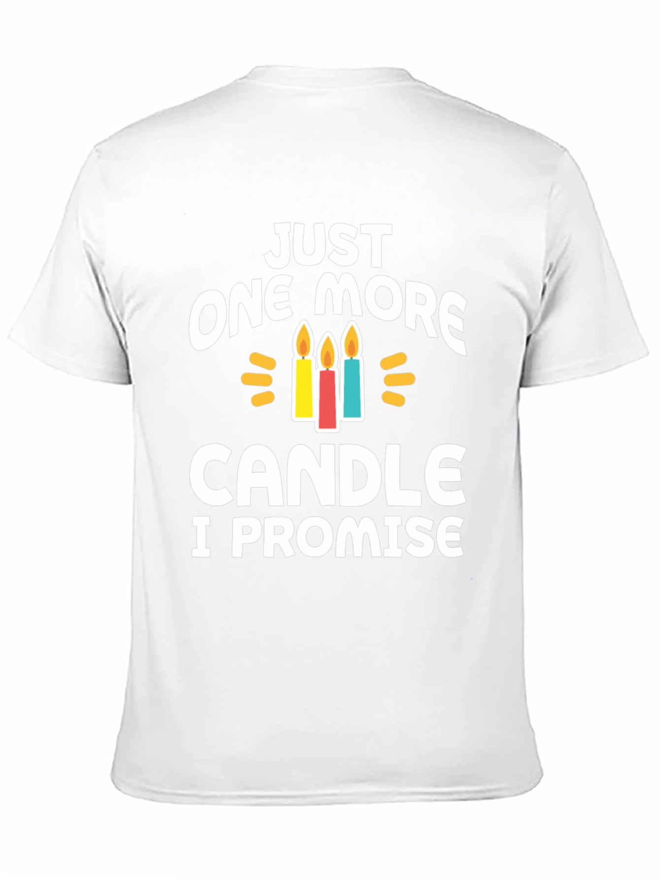 Just One More Candle T-Shirt Birthday