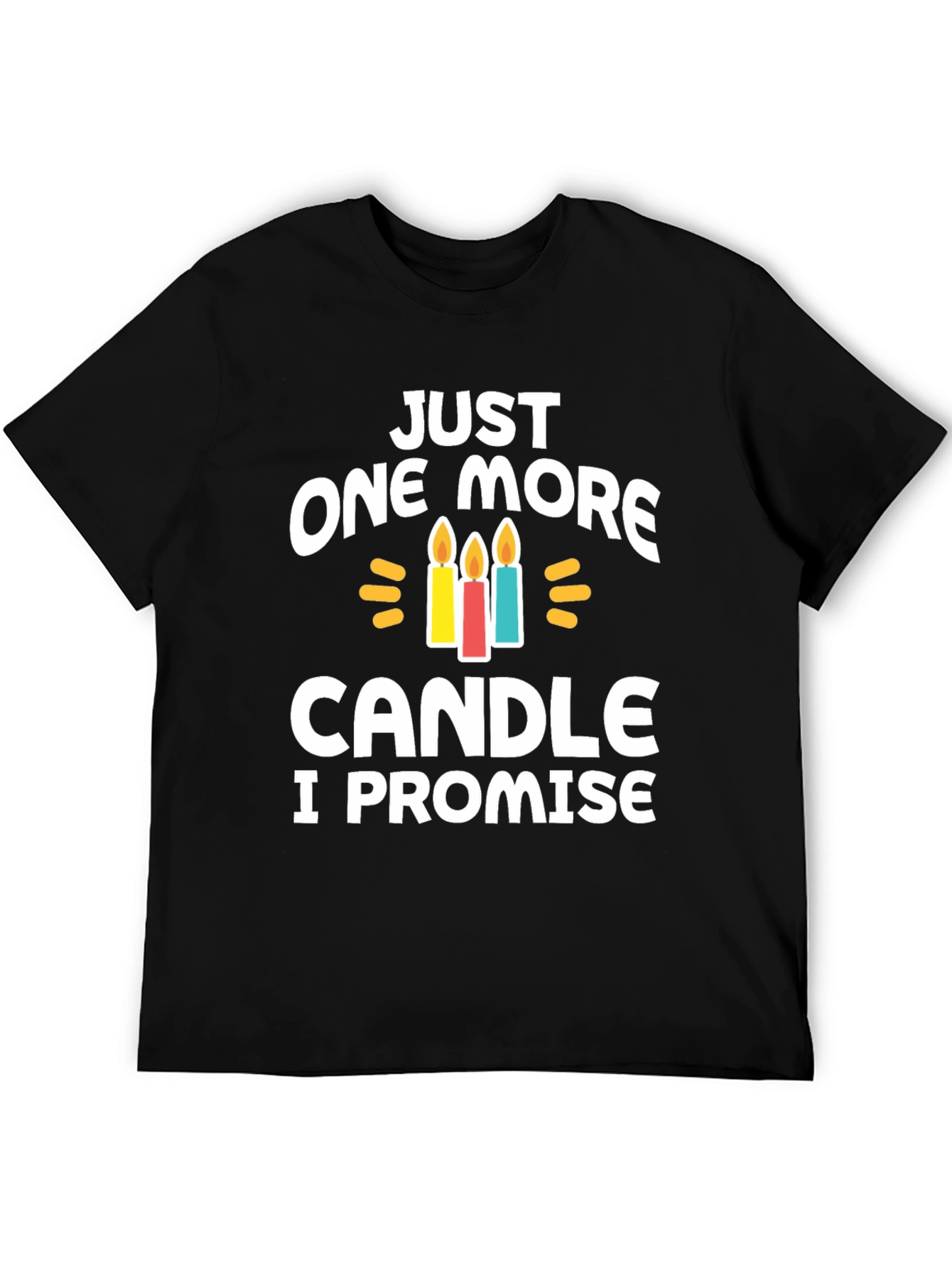 Just One More Candle T-Shirt Birthday