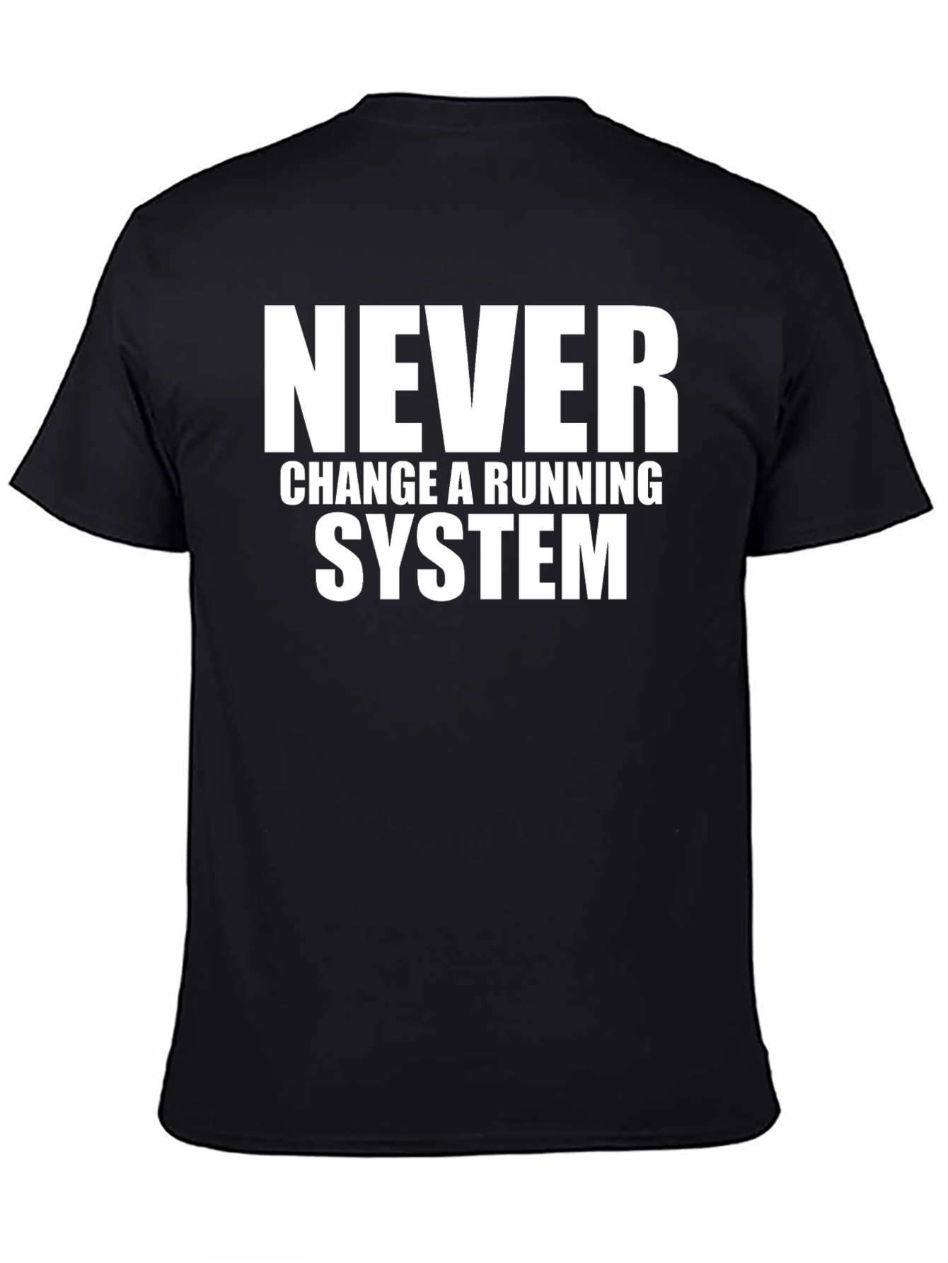 Never Change a Running System Graphic Tee