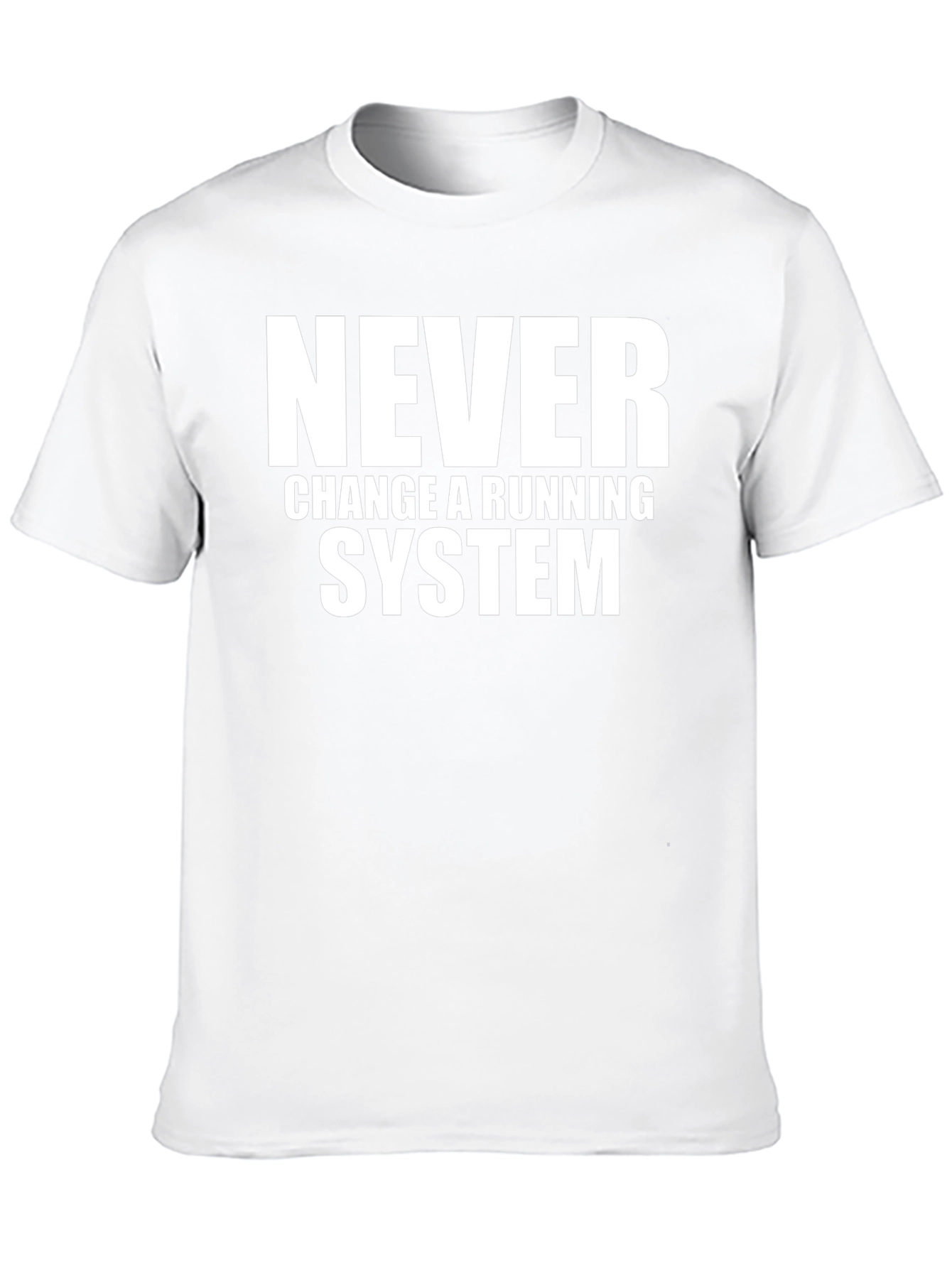 Never Change a Running System Graphic Tee
