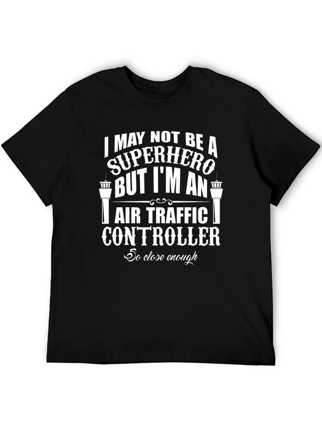 Air Traffic Controller T-Shirt - Not a Superhero Gift