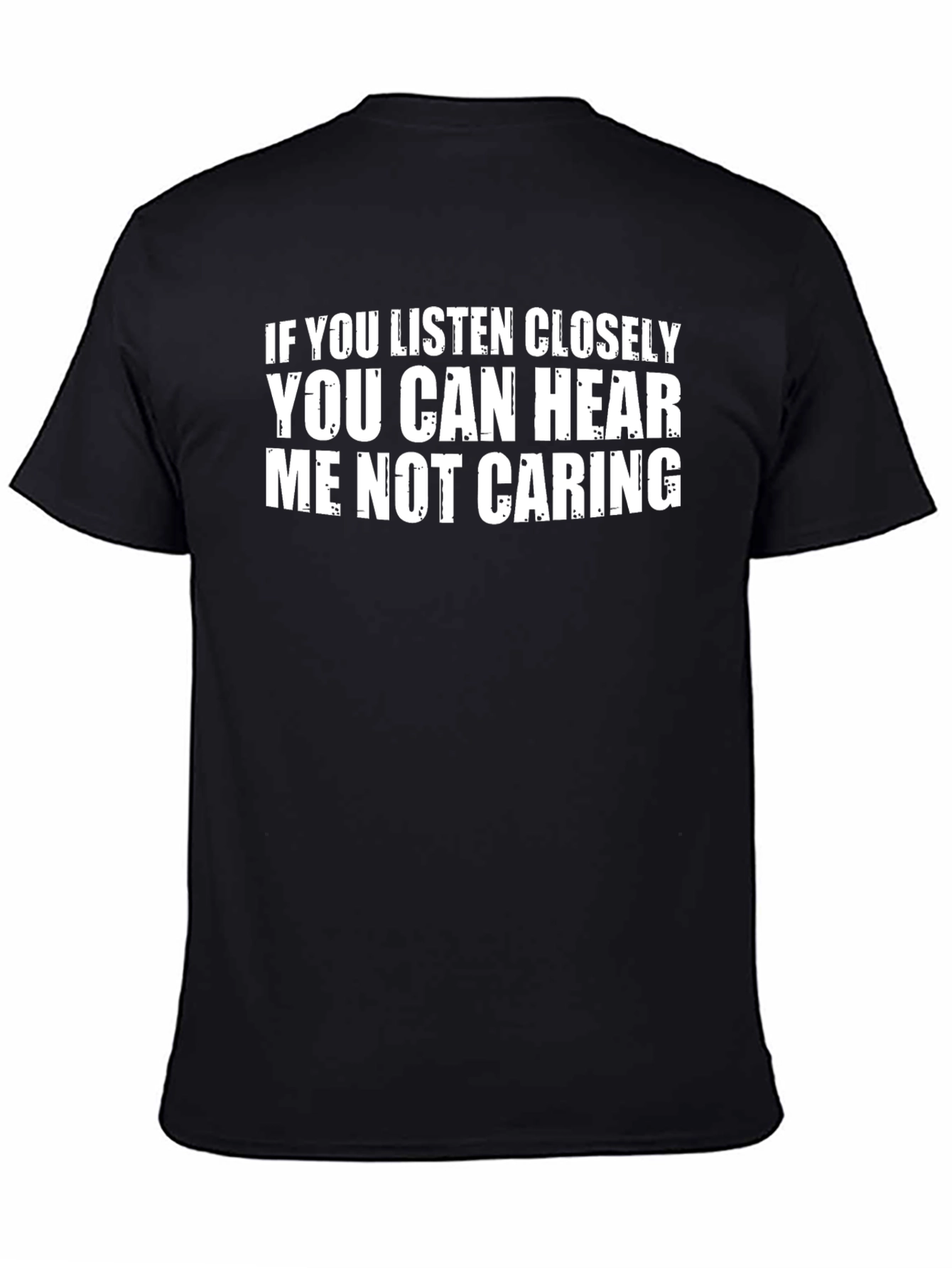 Funny Sarcastic T-Shirt - Not Caring Tee