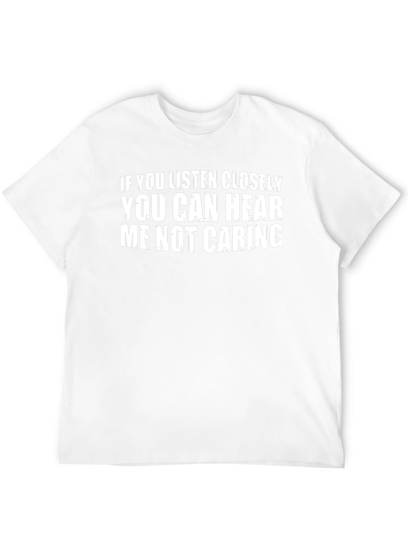 Funny Sarcastic T-Shirt - Not Caring Tee