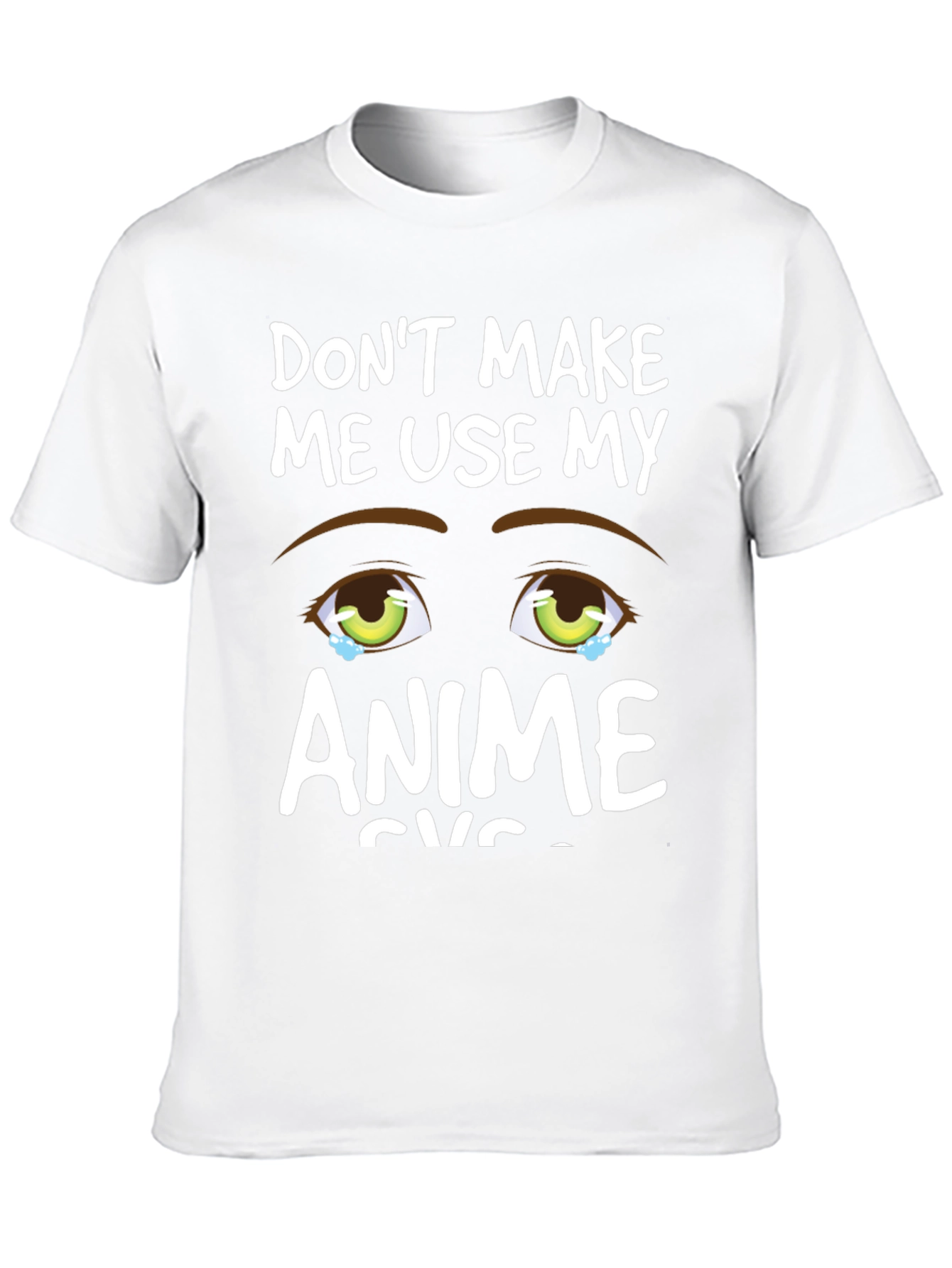 Anime Eyes Graphic Tee - Dont Make Me