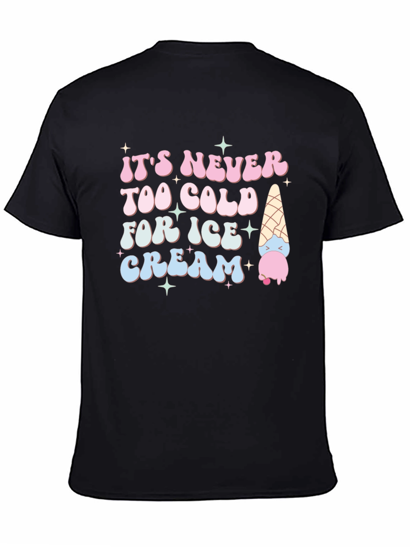 Its Never Too Cold Ice Cream T-Shirt