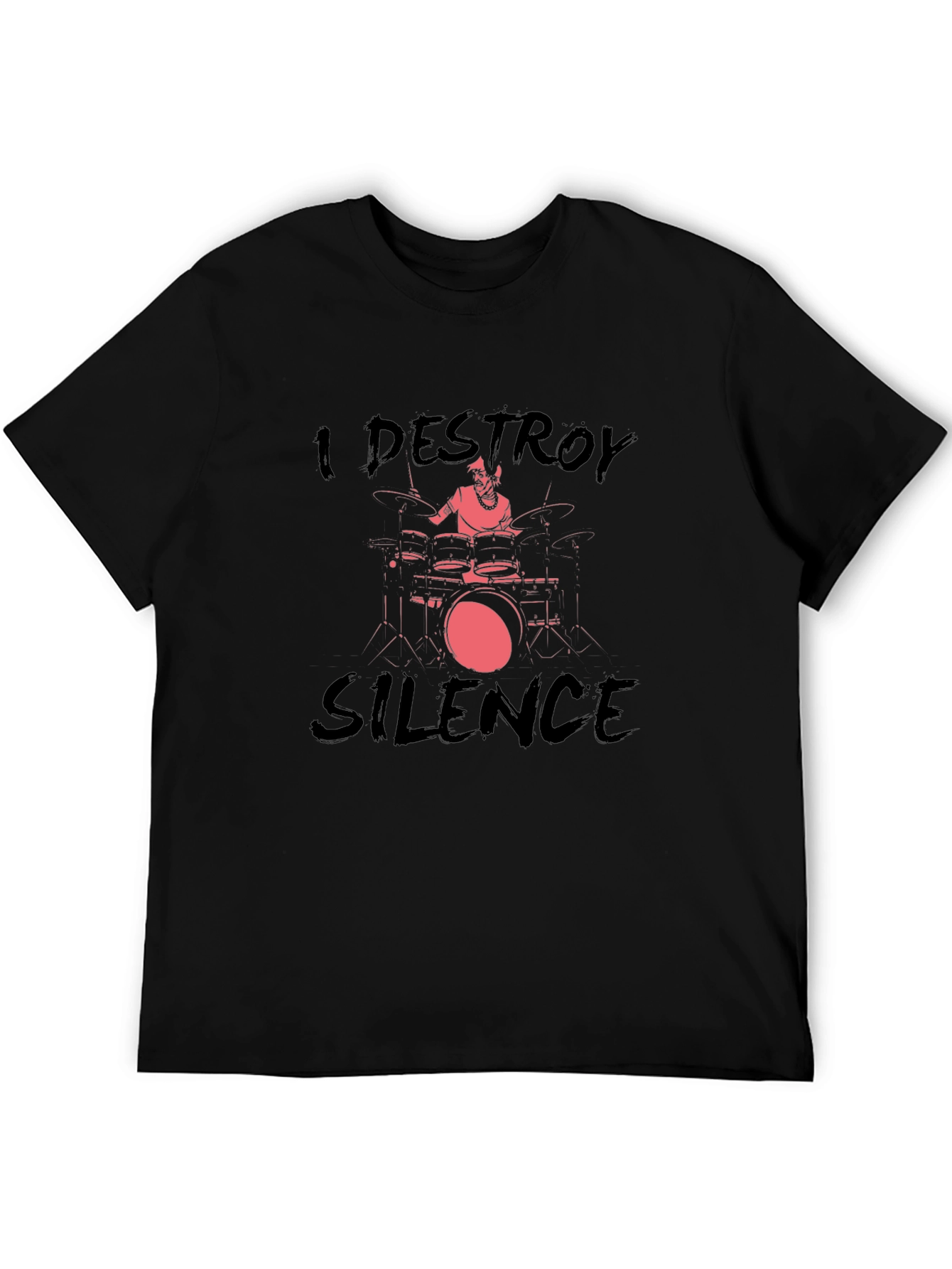 I Destroy Silence Drummer T-Shirt