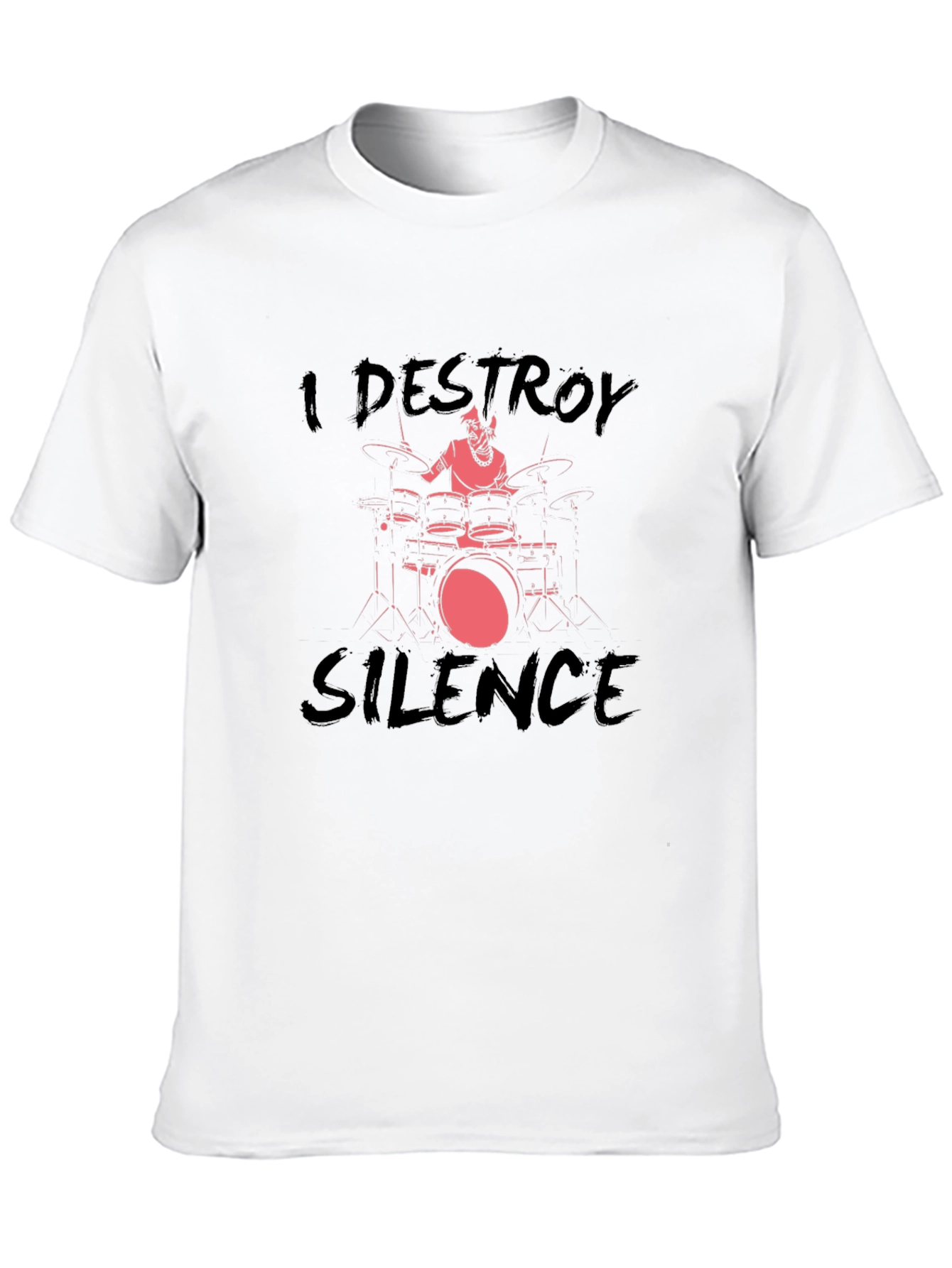 I Destroy Silence Drummer T-Shirt