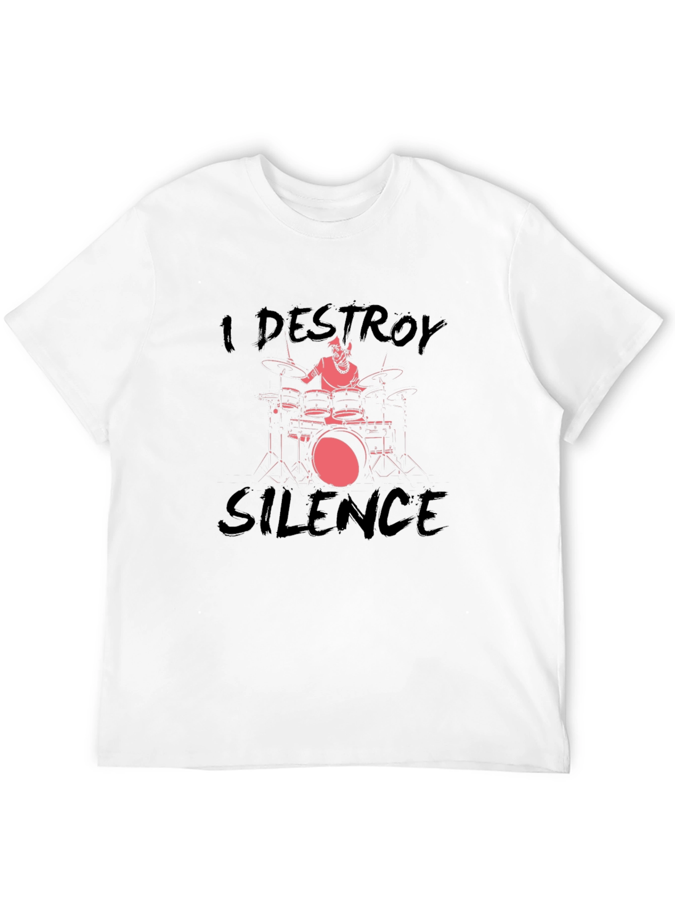 I Destroy Silence Drummer T-Shirt