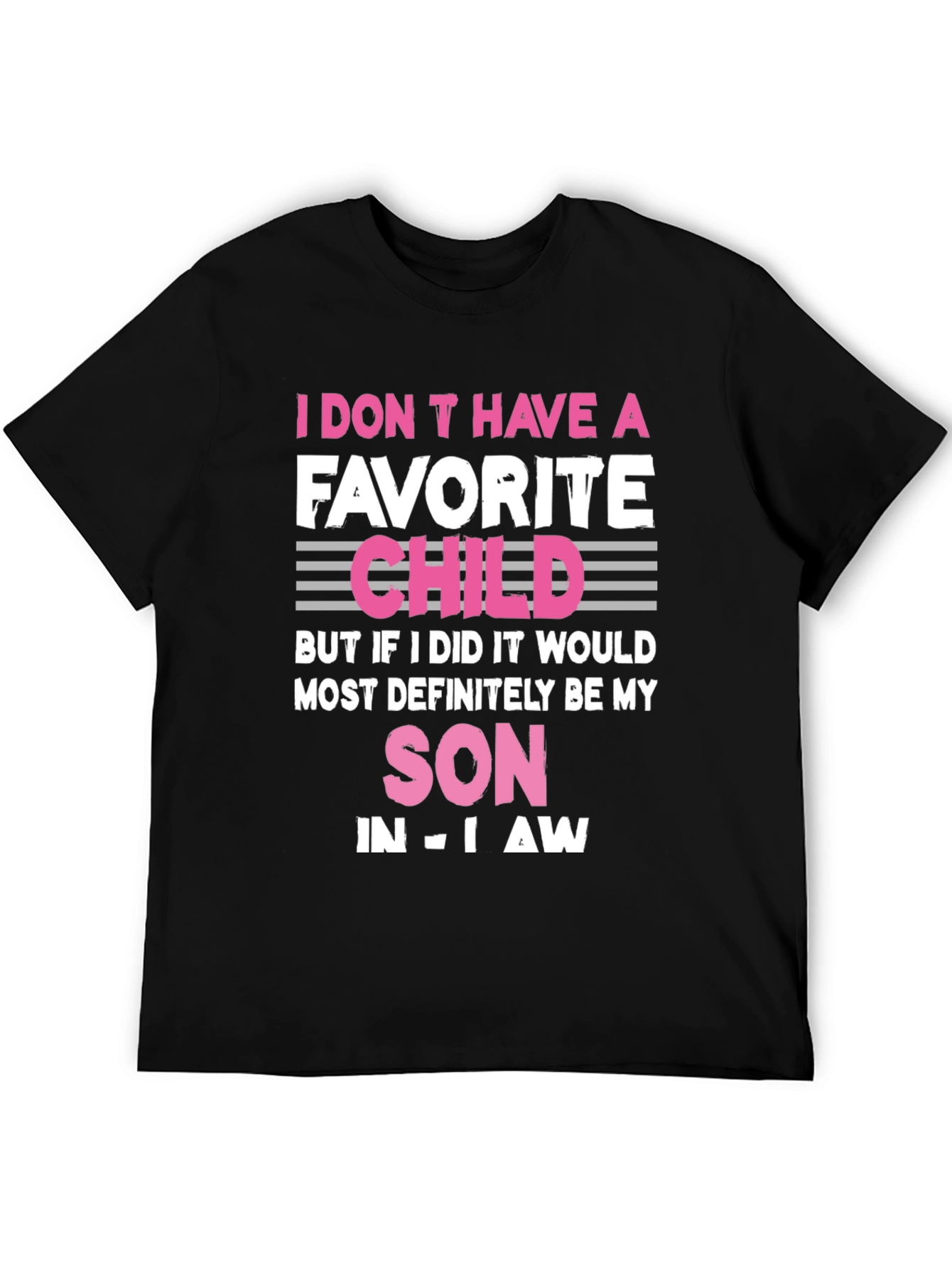 Humorous Favorite Child Son-in-Law T-Shirt