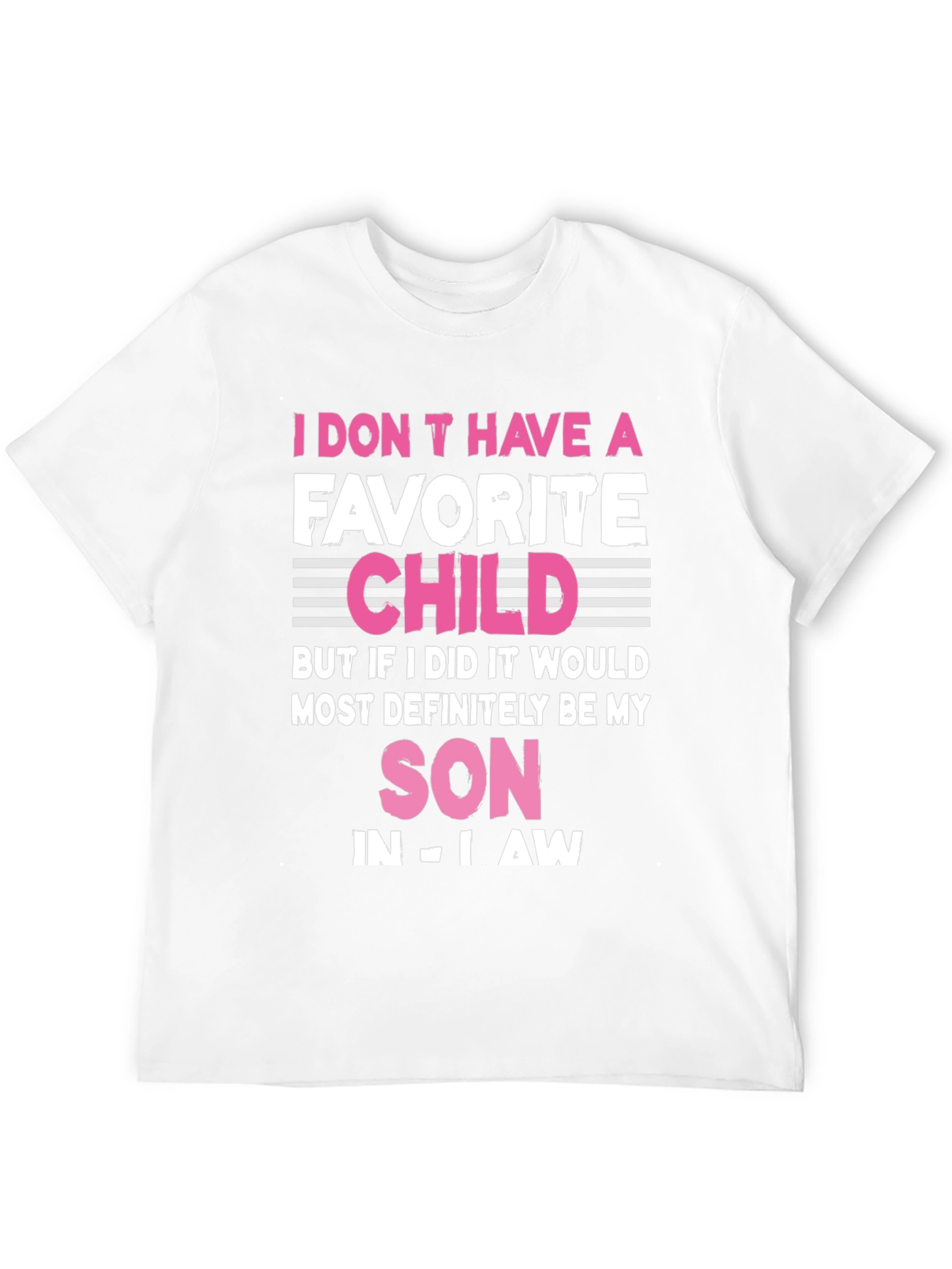 Humorous Favorite Child Son-in-Law T-Shirt