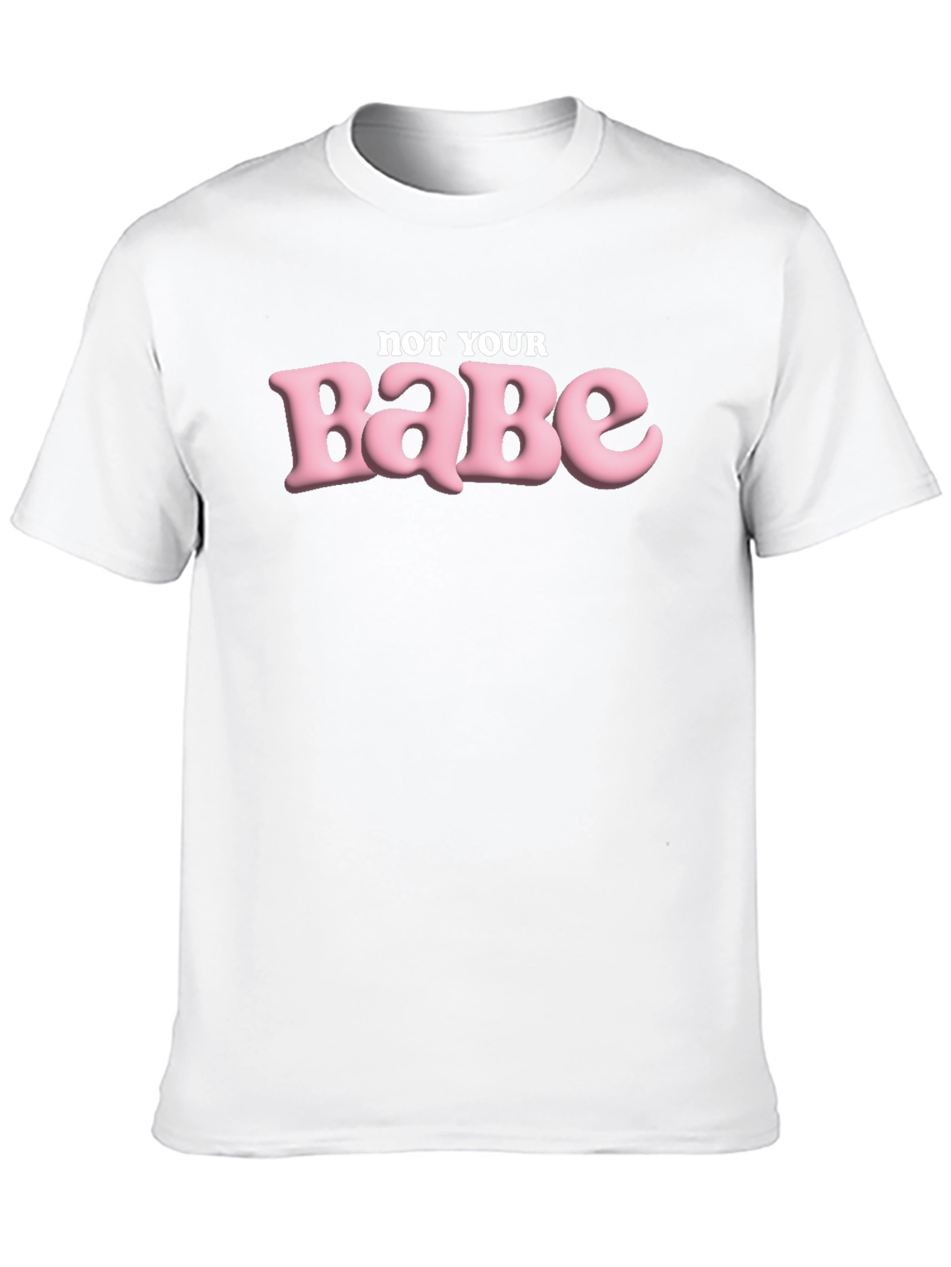 Not Your Babe Graphic Tee - Trendy Statement Shirt