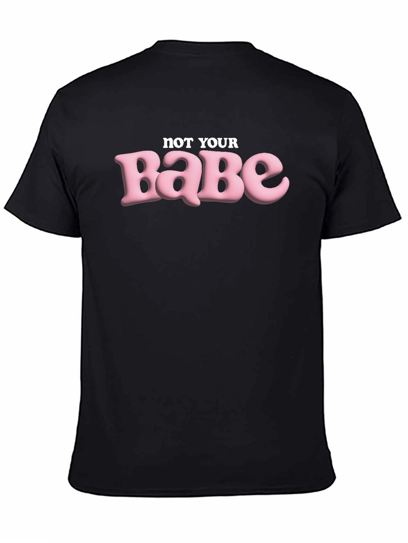 Not Your Babe Graphic Tee - Trendy Statement Shirt