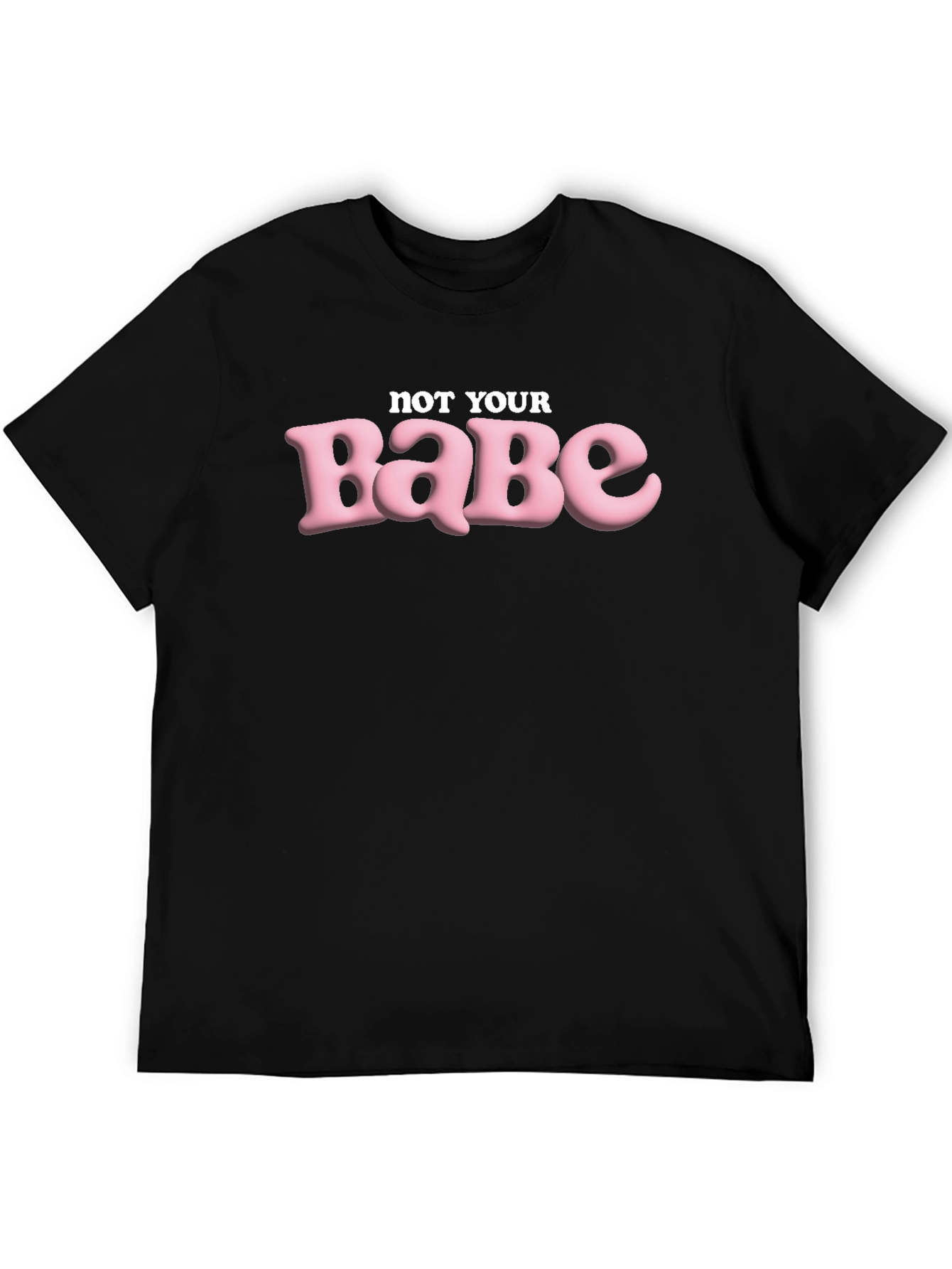 Not Your Babe Graphic Tee - Trendy Statement Shirt