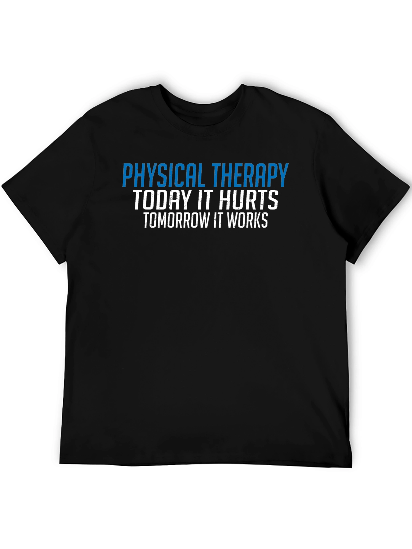 Physical Therapy Motivation T-Shirt