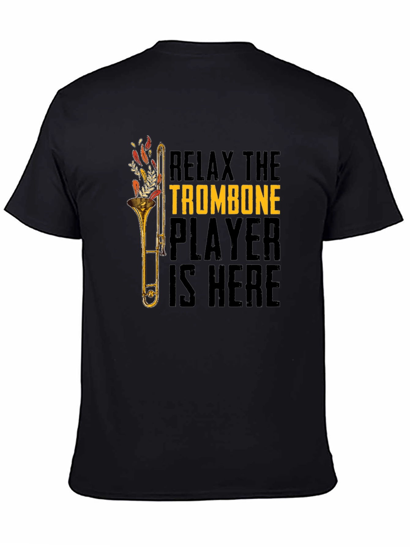 Relax The Trombone Player T-Shirt