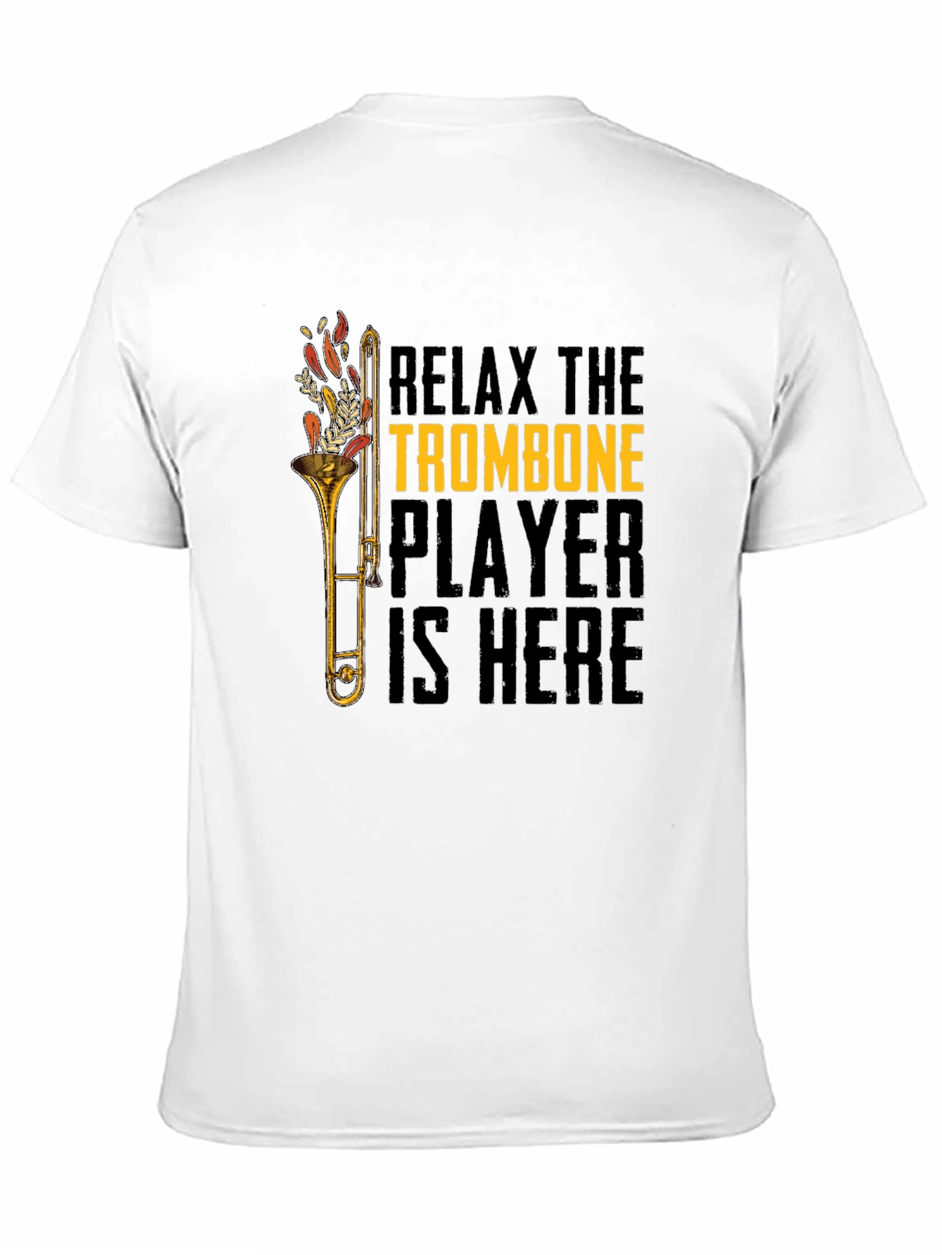 Relax The Trombone Player T-Shirt