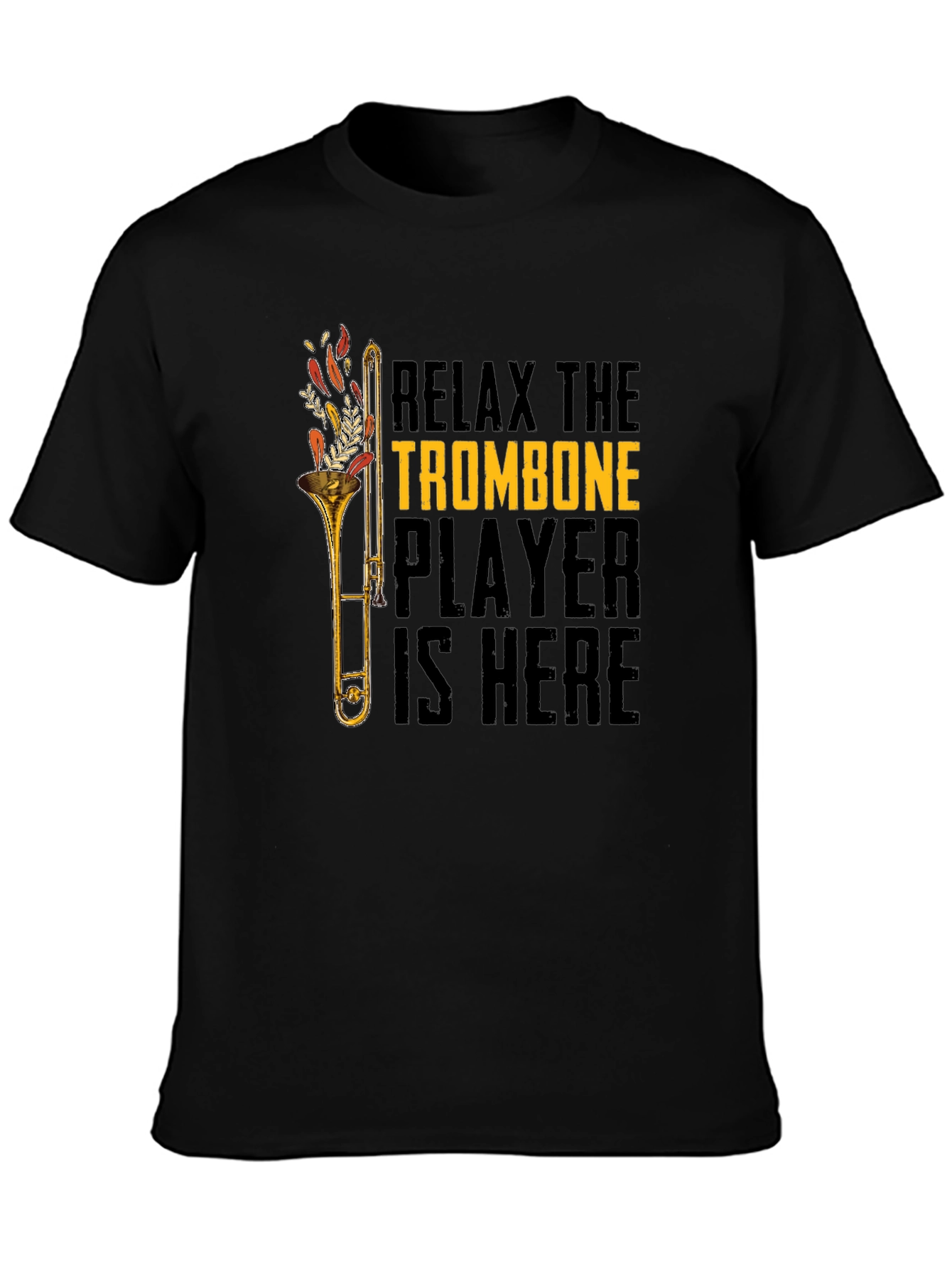 Relax The Trombone Player T-Shirt
