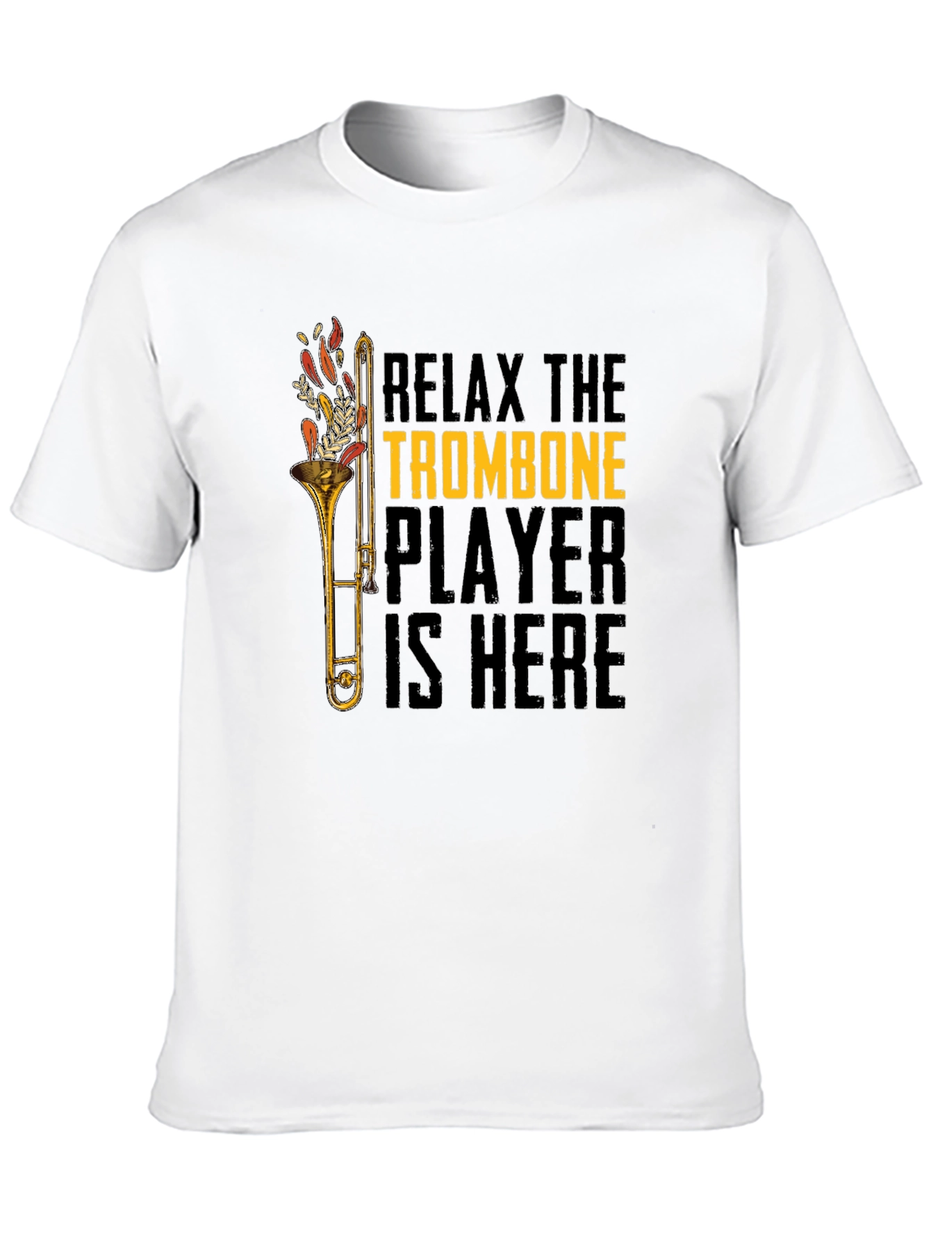 Relax The Trombone Player T-Shirt