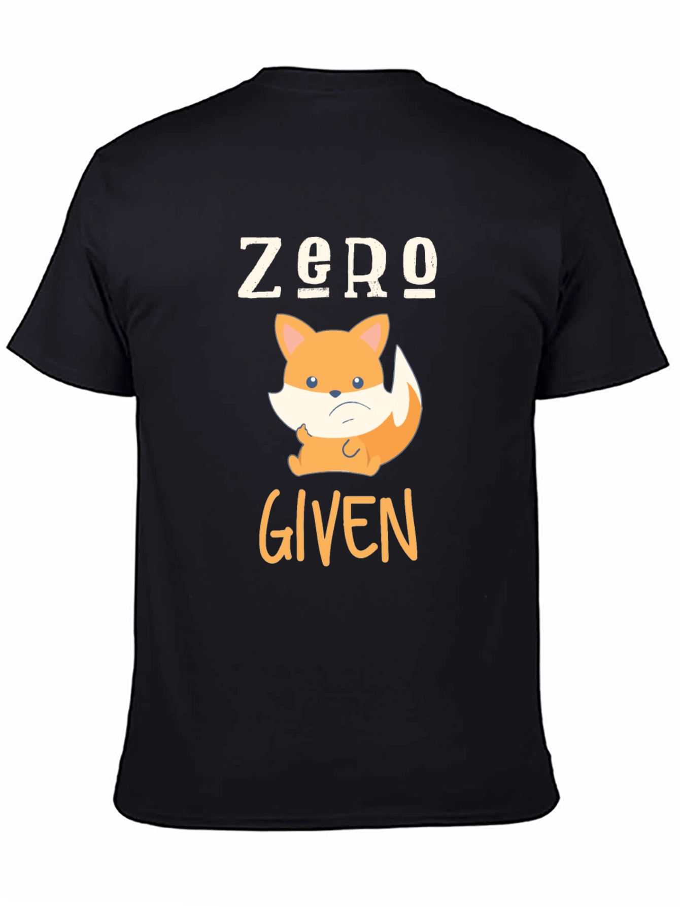 Zero Fox Given Funny T-Shirt