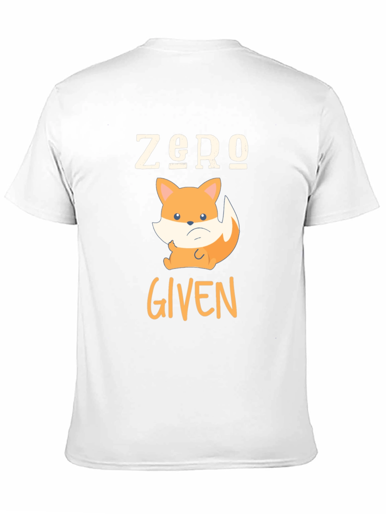Zero Fox Given Funny T-Shirt