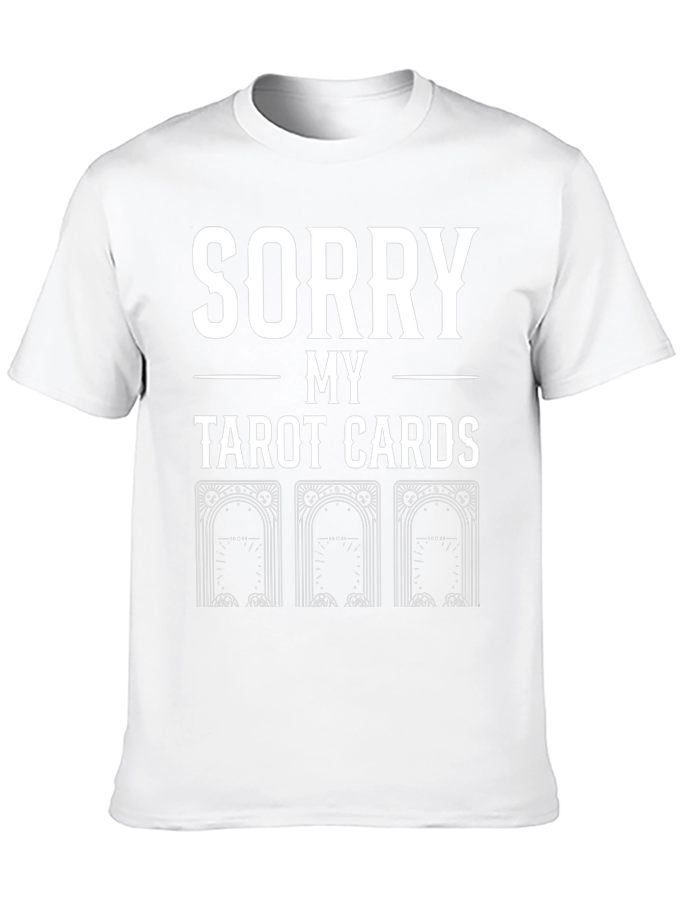 Sorry My Tarot Cards Graphic Tee