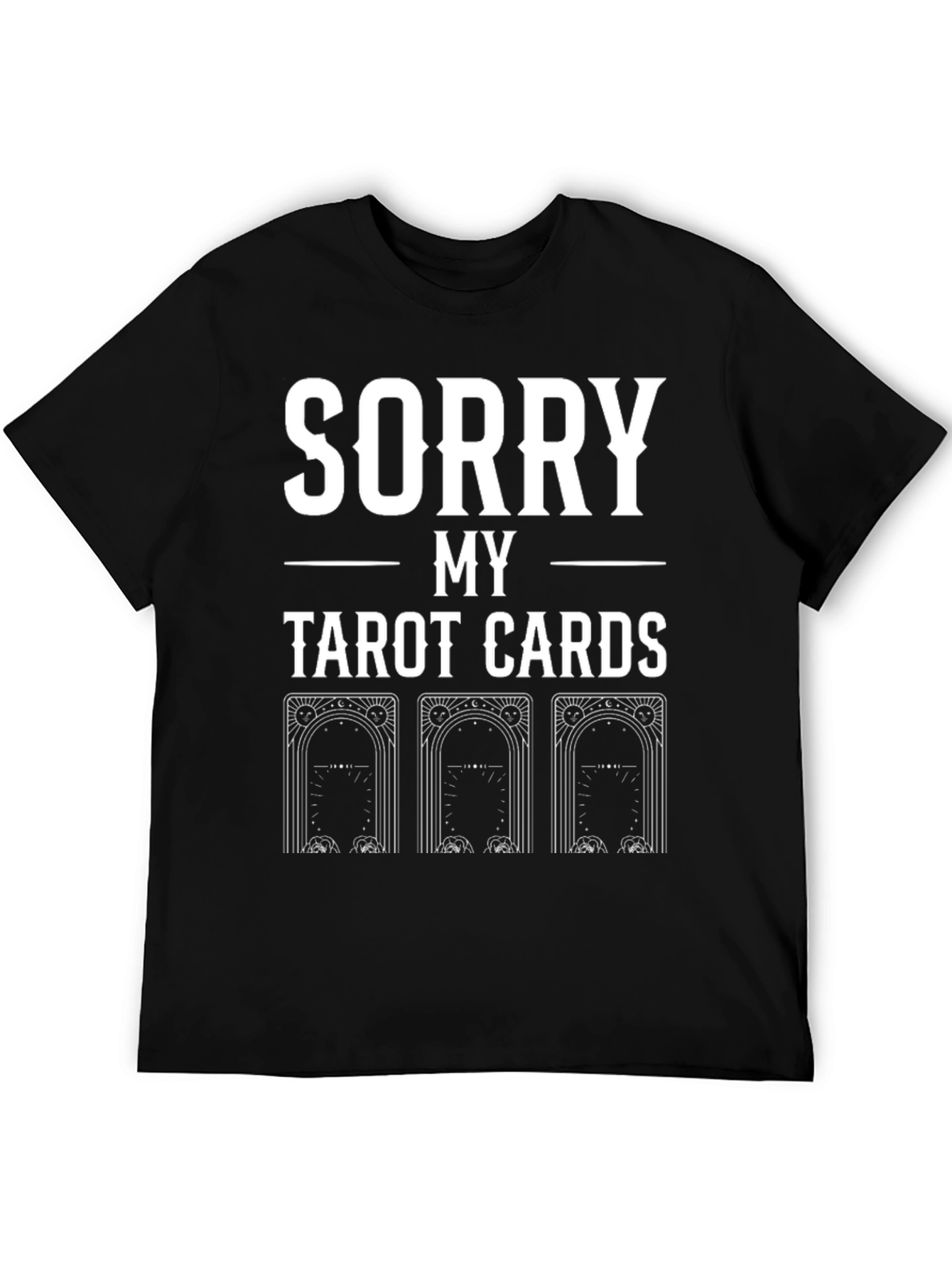 Sorry My Tarot Cards Graphic Tee