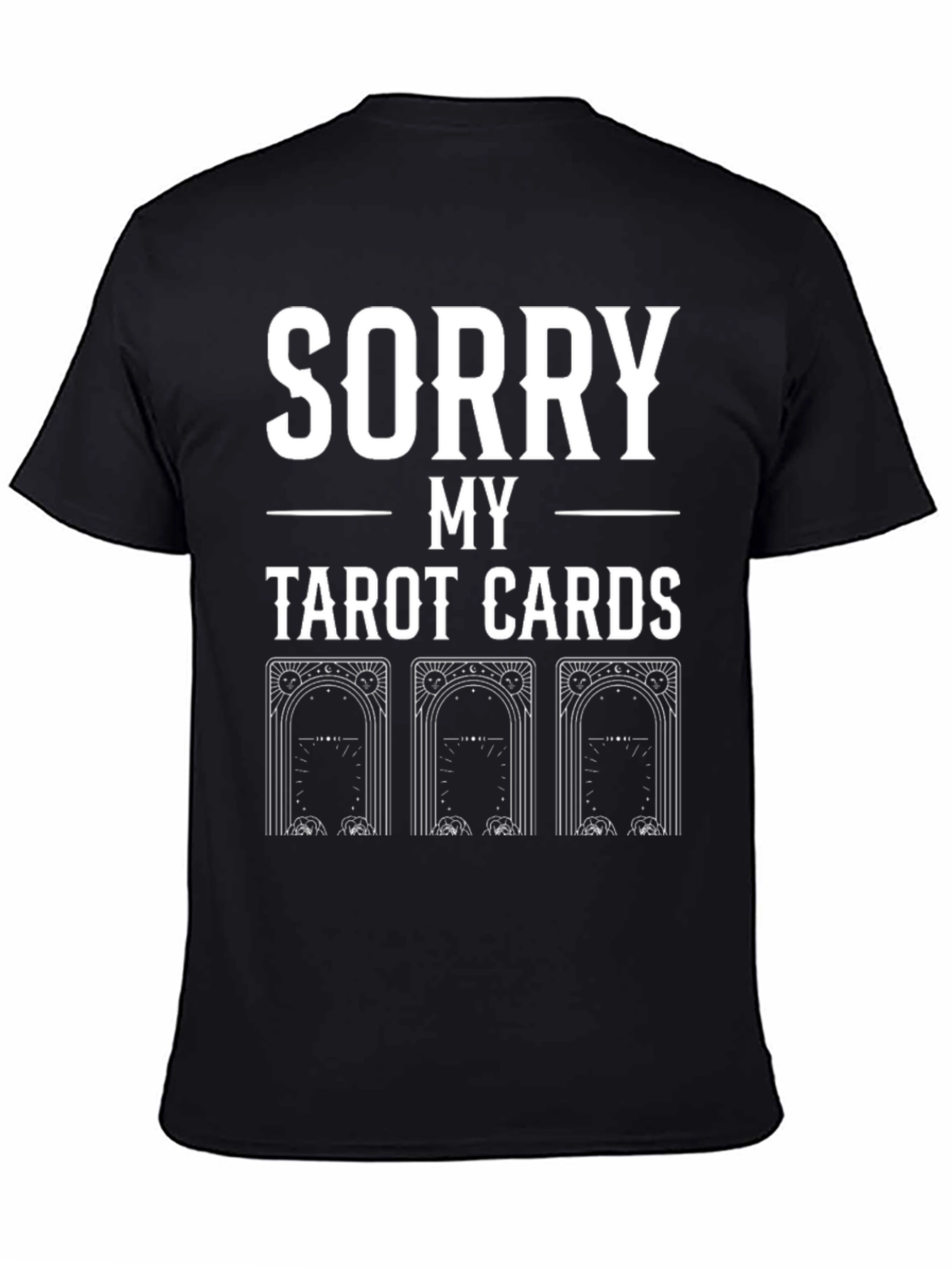 Sorry My Tarot Cards Graphic Tee