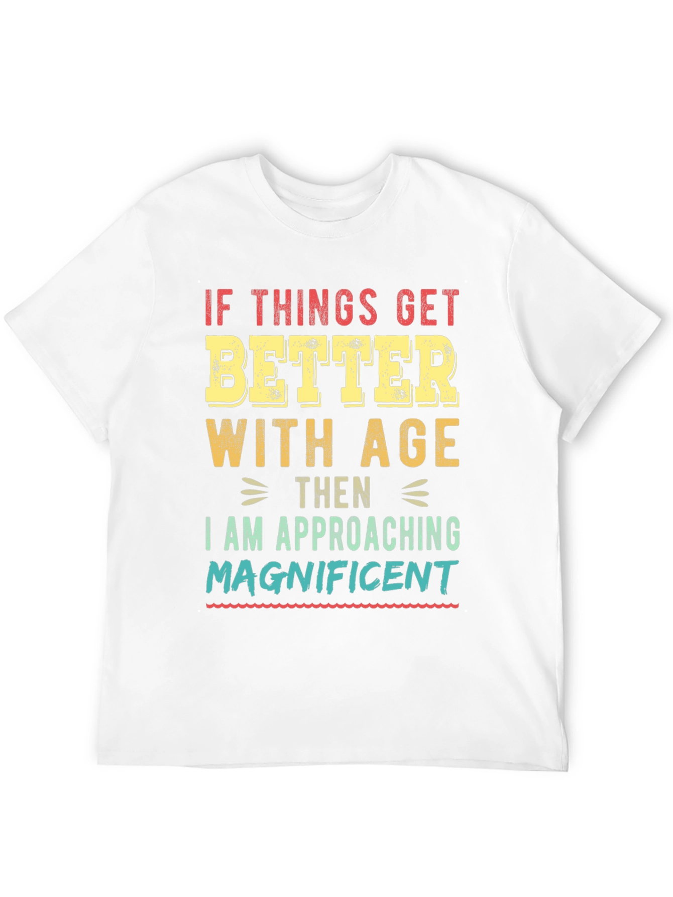 Funny Better With Age Graphic T-Shirt