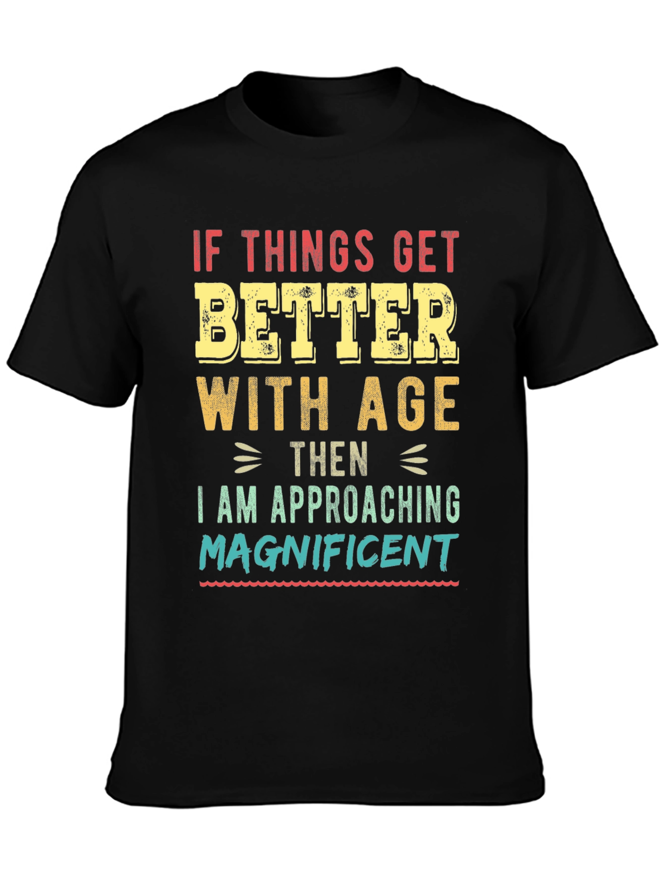 Funny Better With Age Graphic T-Shirt
