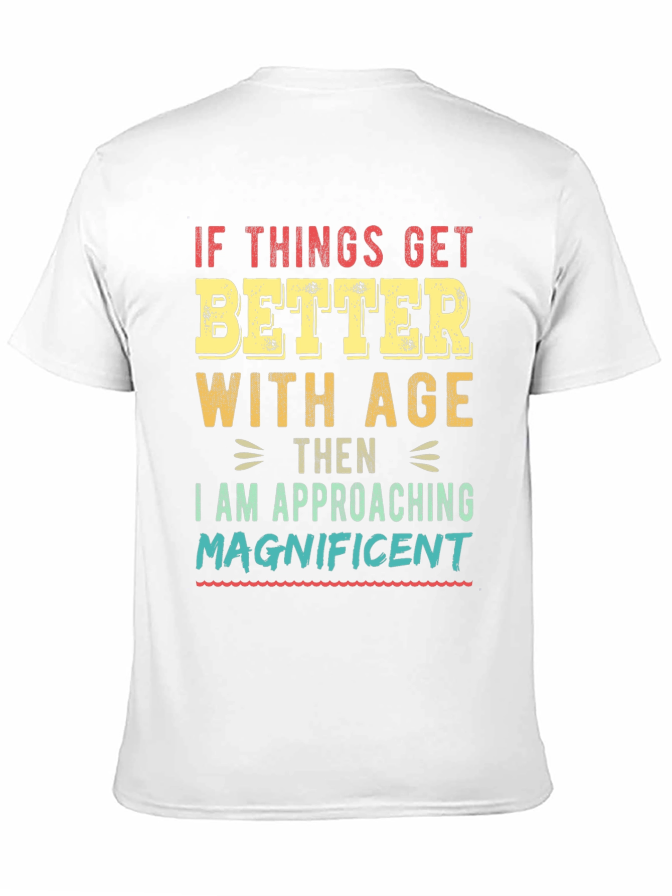 Funny Better With Age Graphic T-Shirt