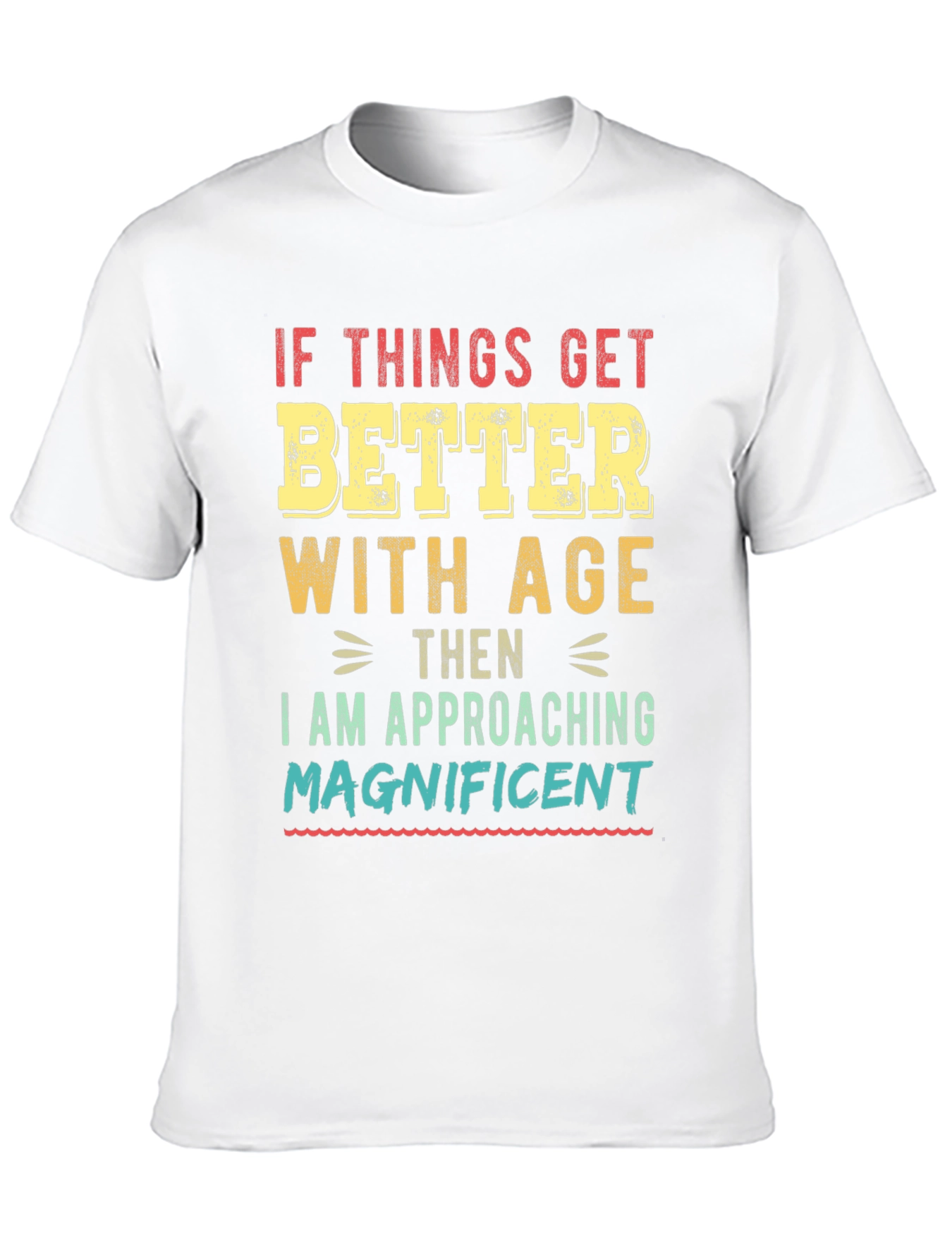 Funny Better With Age Graphic T-Shirt