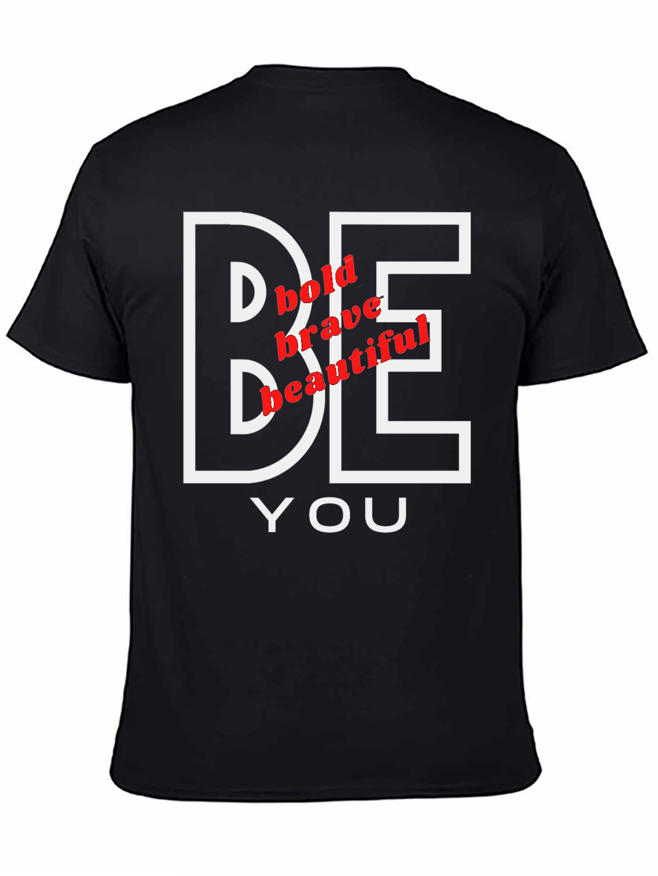 Be You Graphic Tee - Bold Brave Beautiful T-Shirt