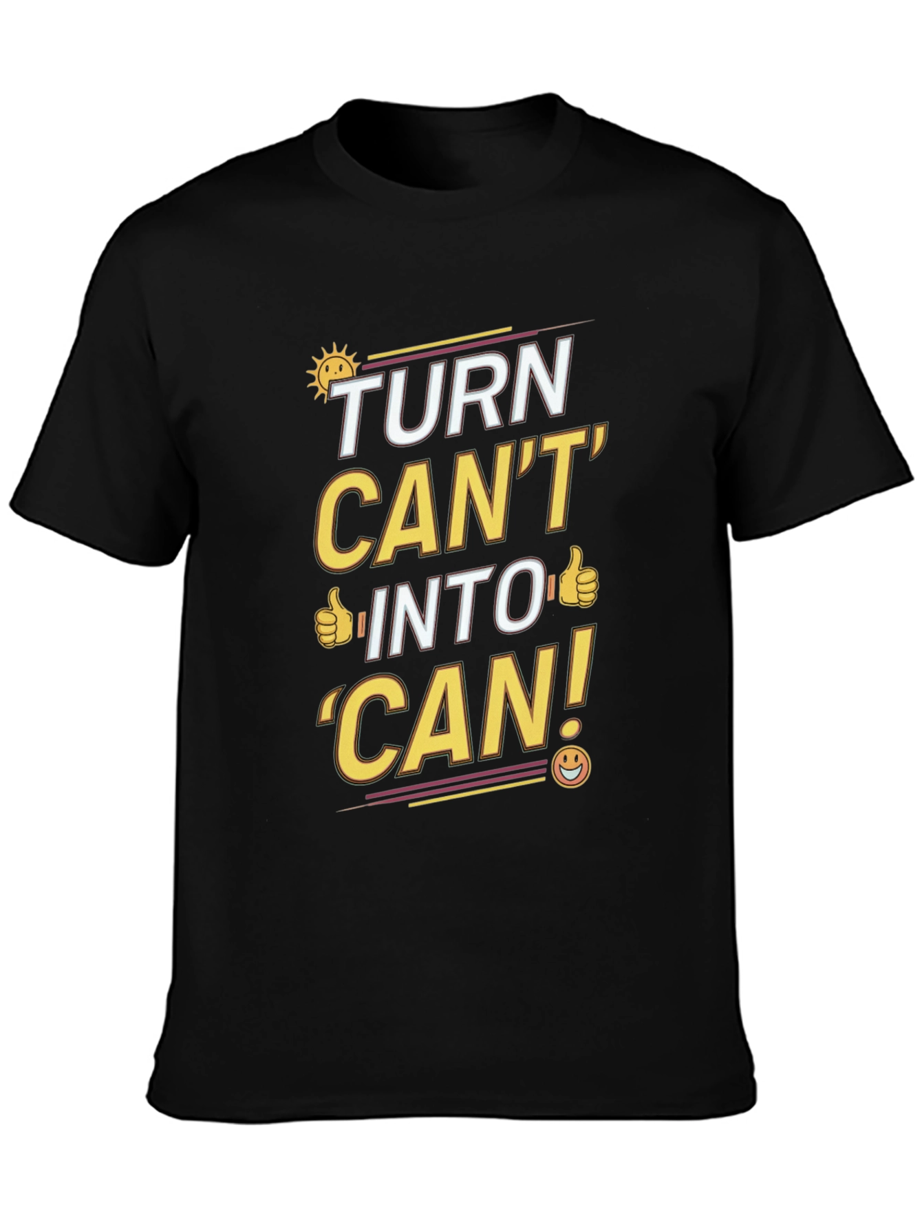 Turn Cant Into Can T-Shirt: Motivational Graphic Tee