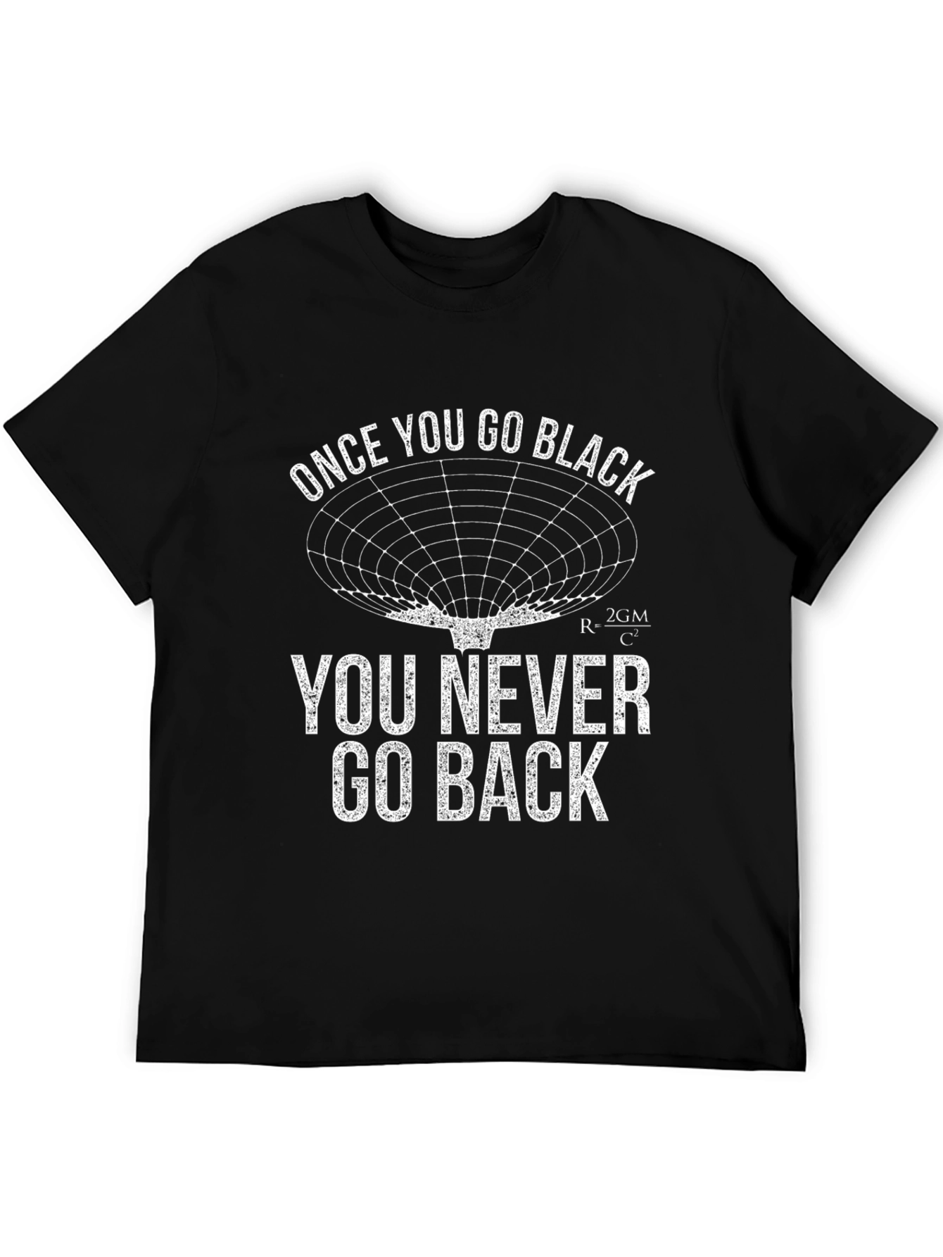 Once You Go Black Hole Black T-Shirt