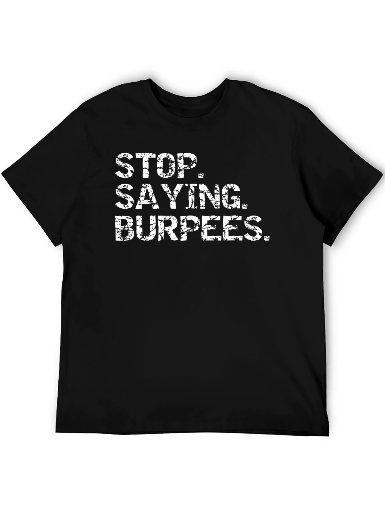 Stop Saying Burpees Black Graphic Tee