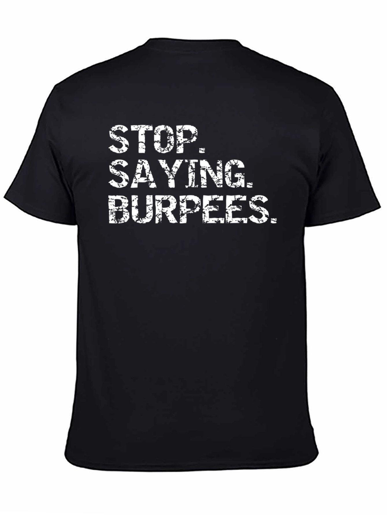Stop Saying Burpees Black Graphic Tee