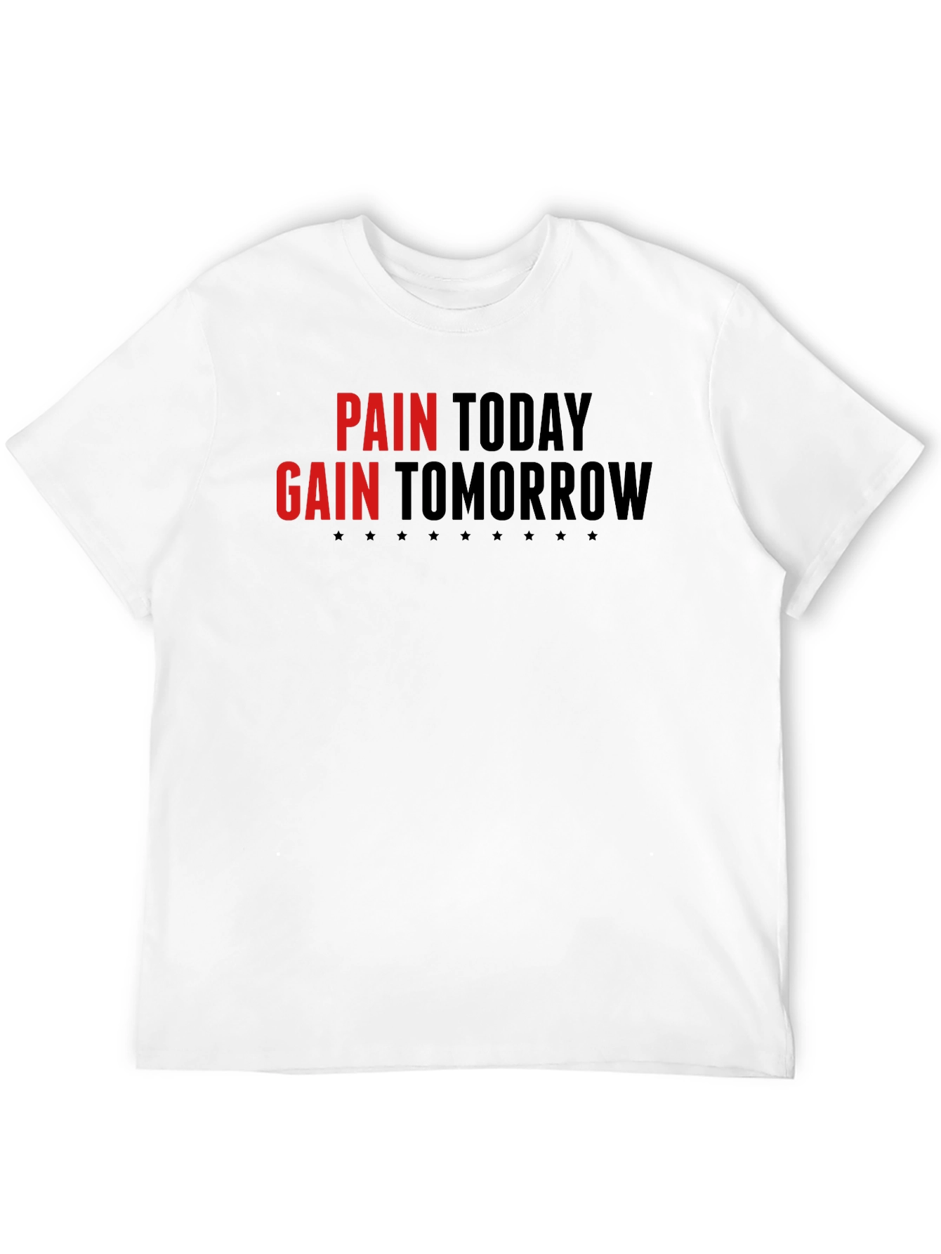 Pain Today Gain Tomorrow Graphic Tee