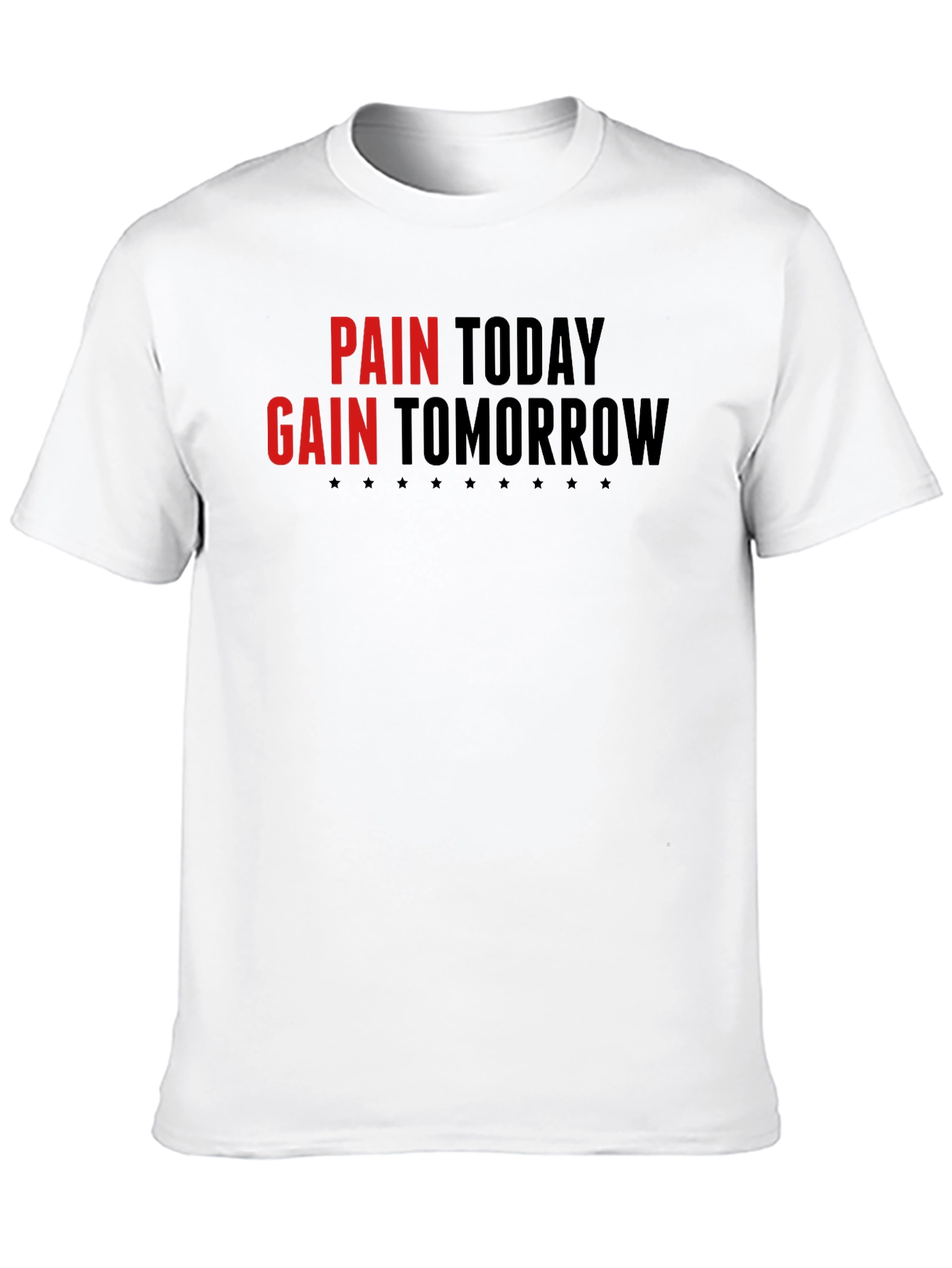Pain Today Gain Tomorrow Graphic Tee