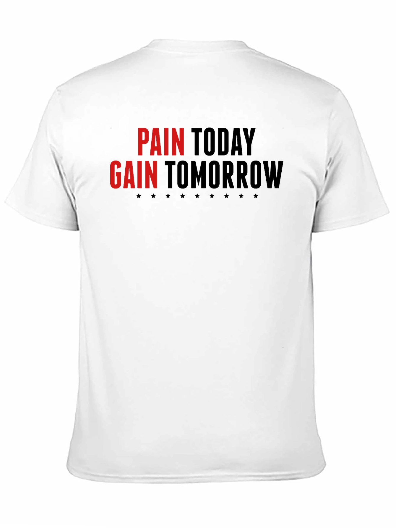 Pain Today Gain Tomorrow Graphic Tee