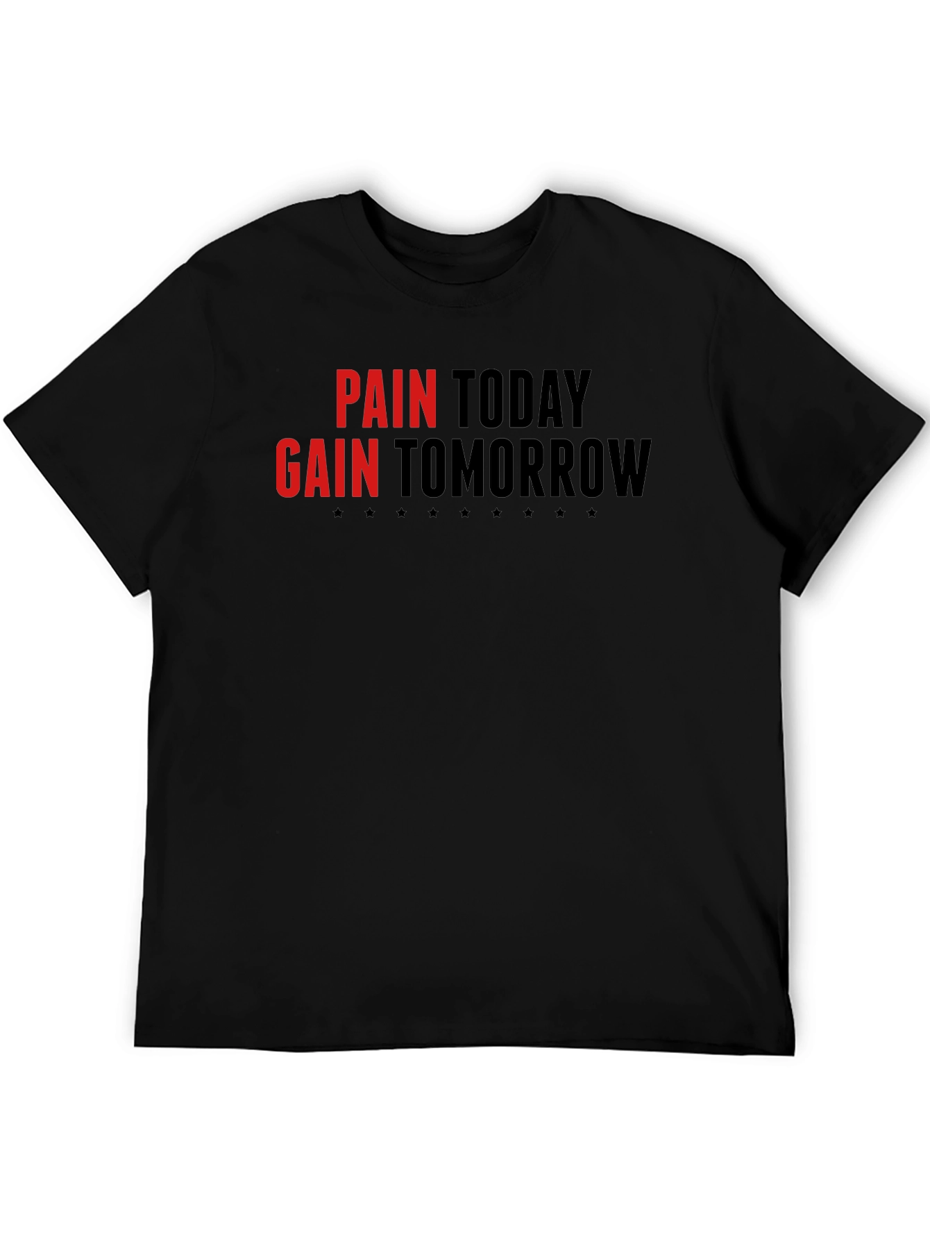 Pain Today Gain Tomorrow Graphic Tee