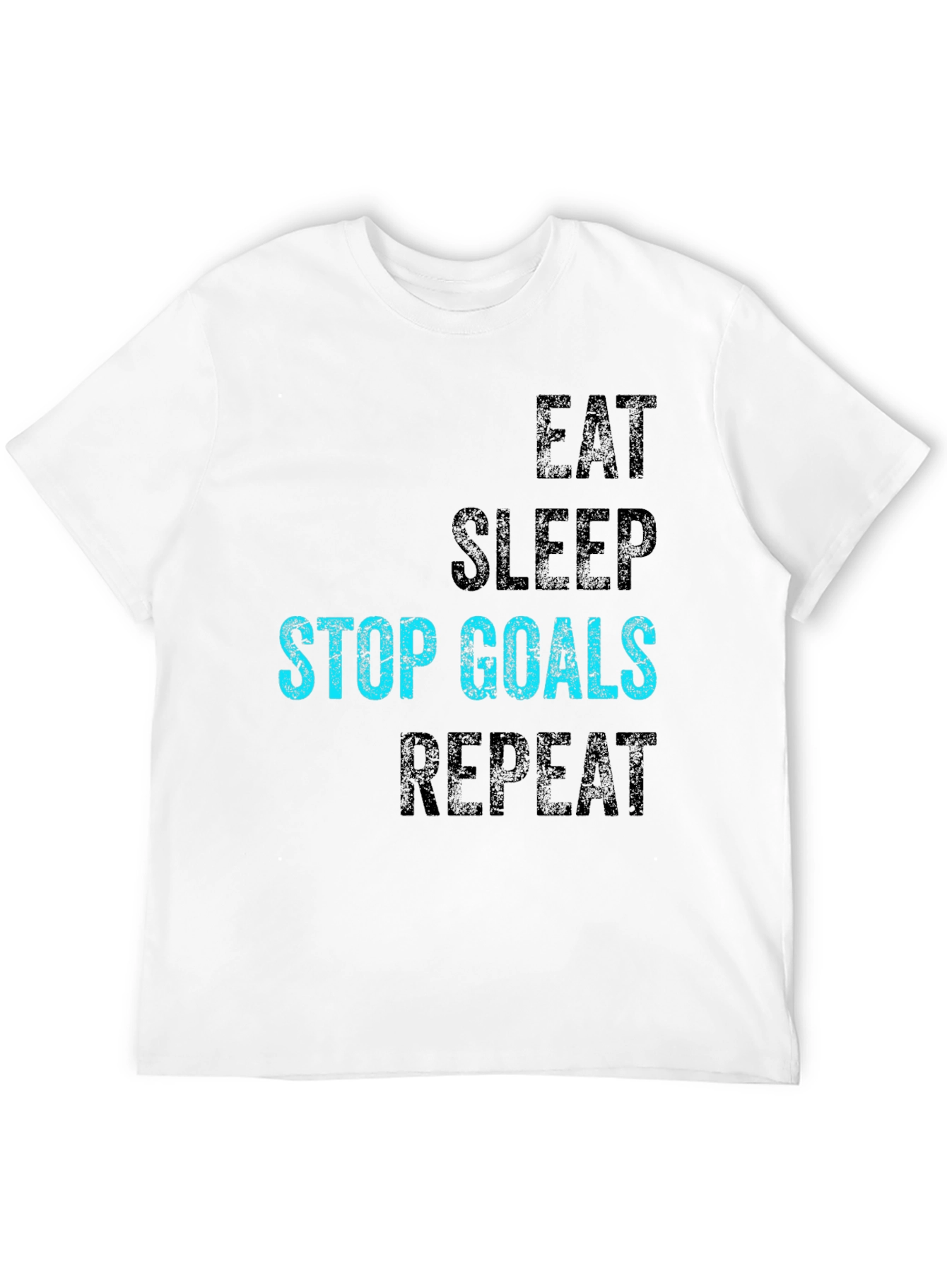 Eat Sleep Stop Goals Repeat T-Shirt
