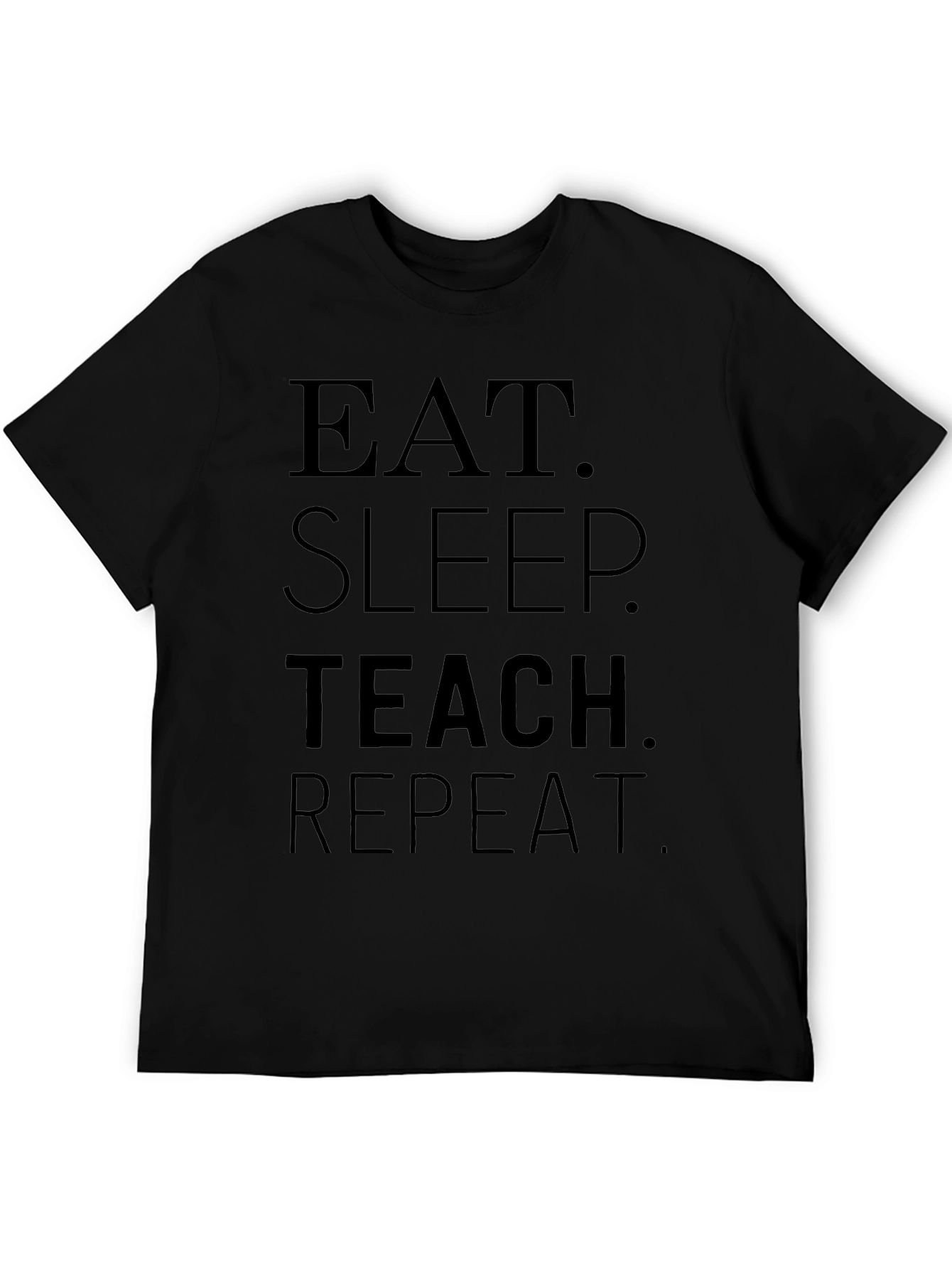 Eat Sleep Teach Repeat T-Shirt