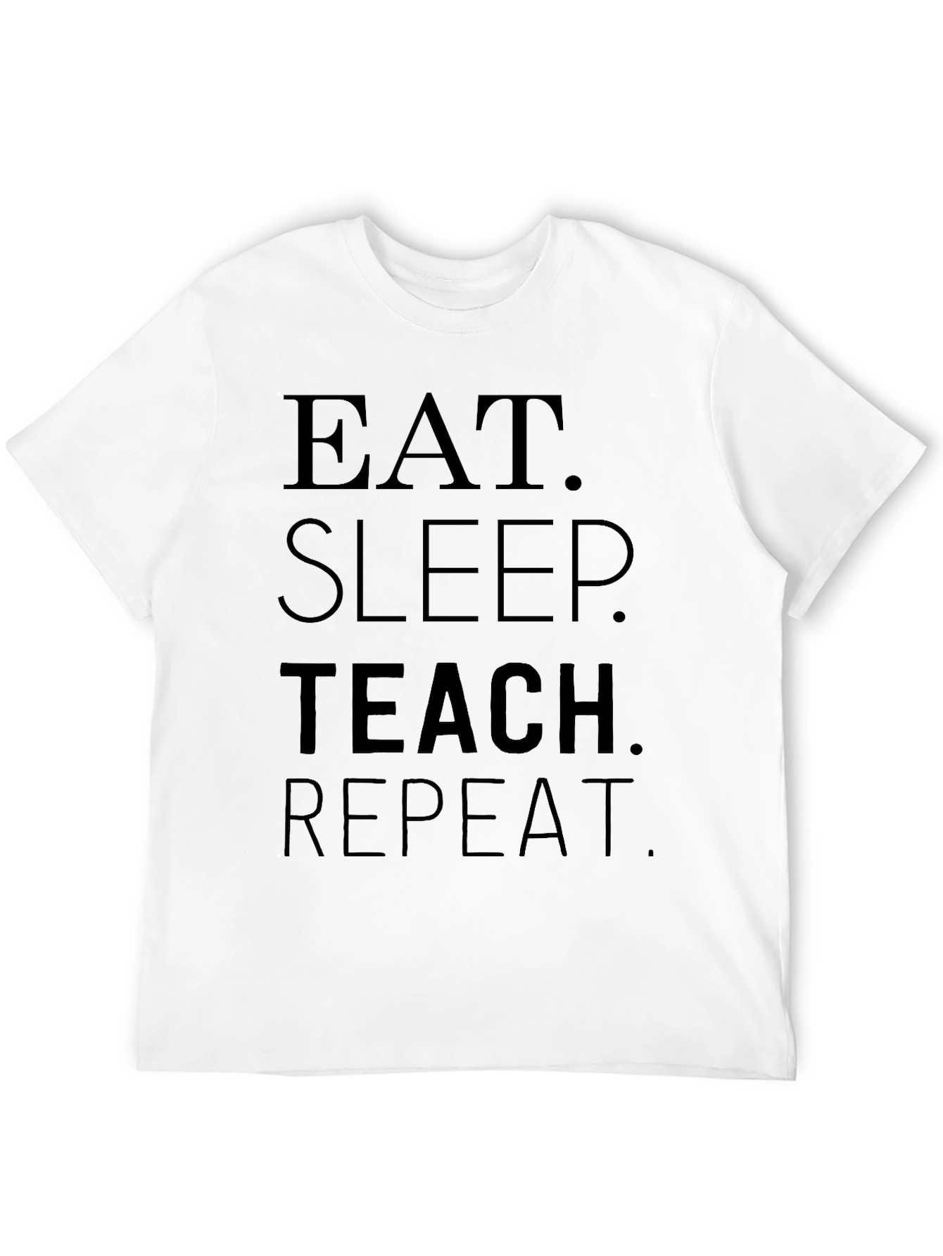 Eat Sleep Teach Repeat T-Shirt